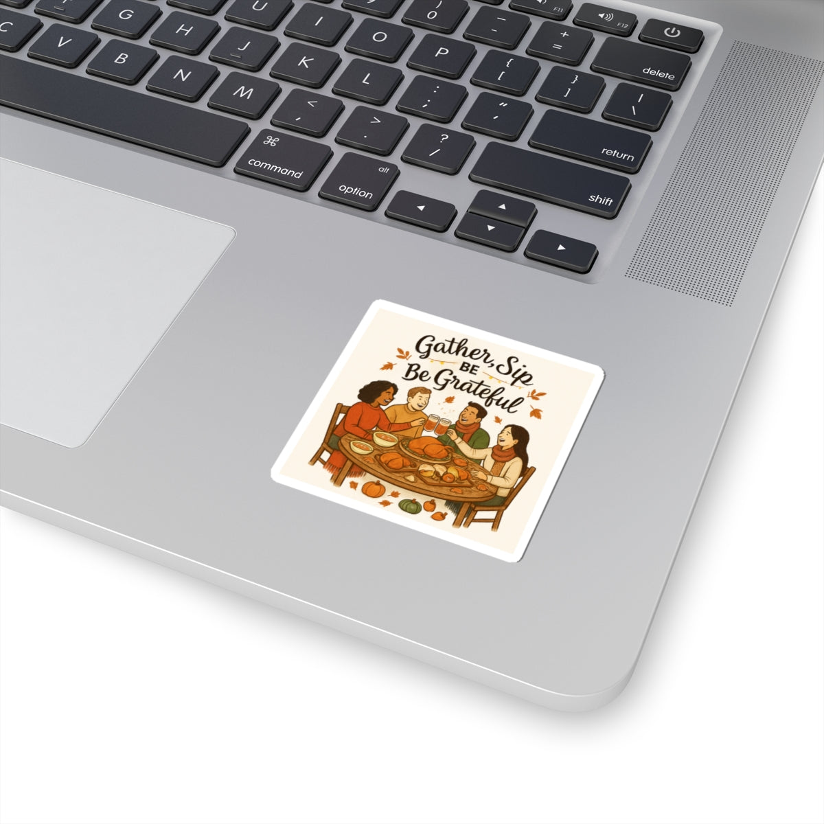 Gather, Sip & Be Grateful Thanksgiving Sticker — Fall Friendsgiving Dinner Kiss-Cut