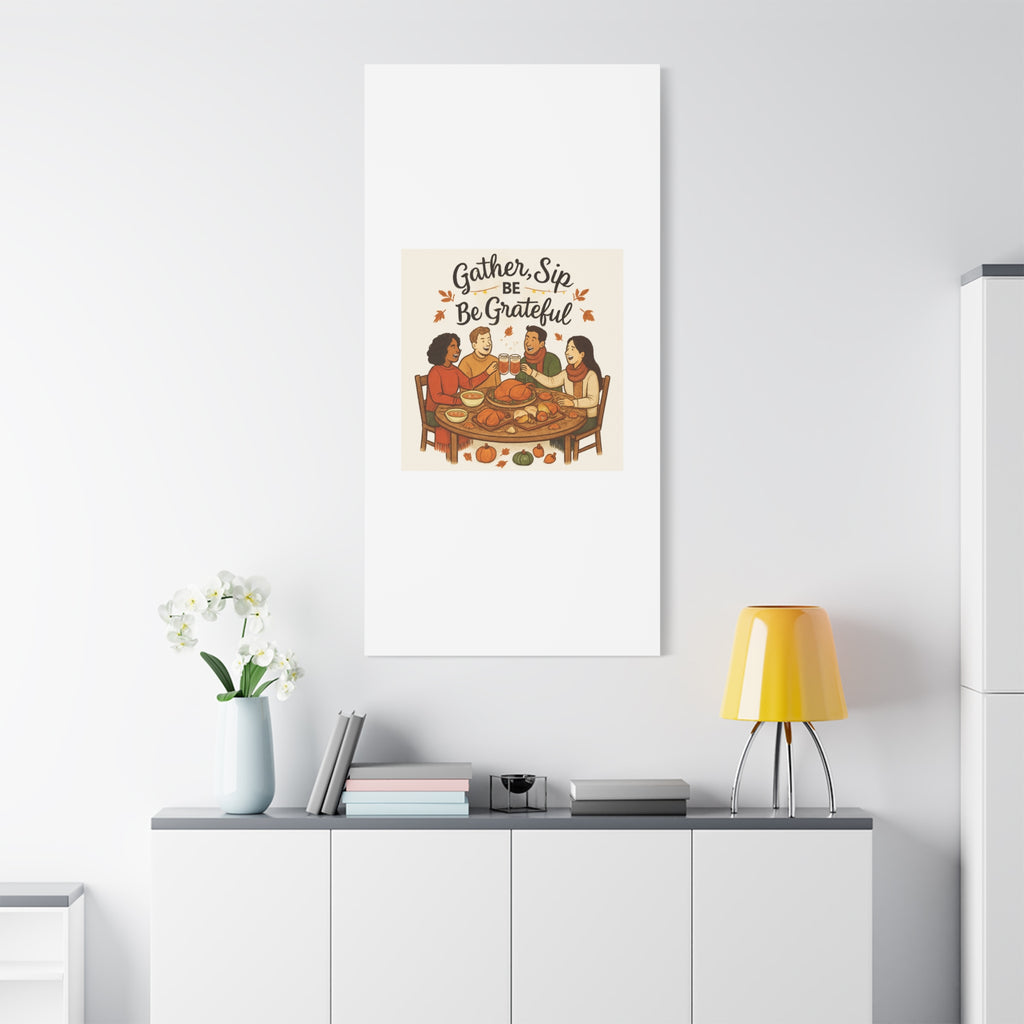 Gather, Sip, Be Grateful Canvas — Thanksgiving Wall Art