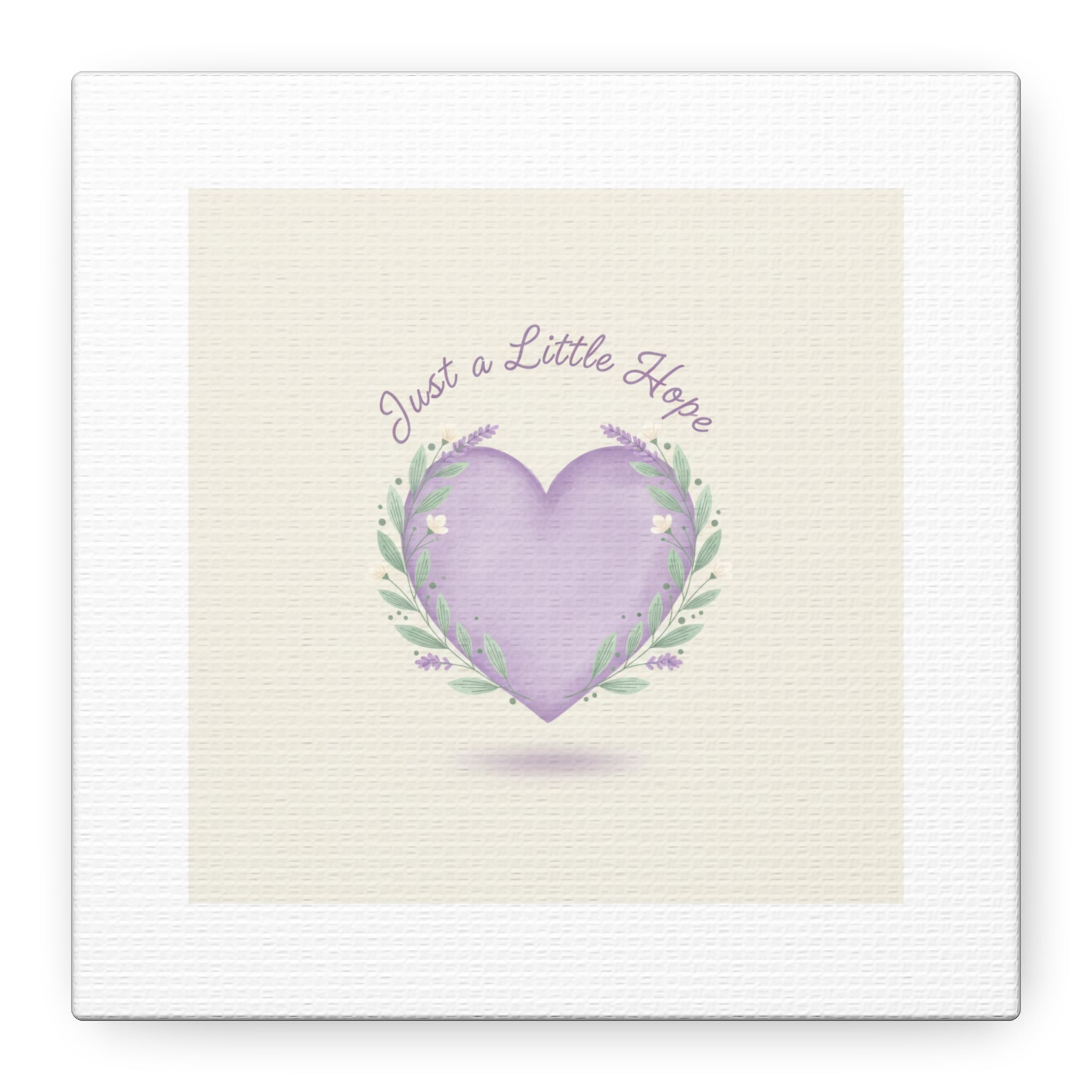 Just a Little Hope Canvas | Positive Micro-Optimism, Lavender Heart