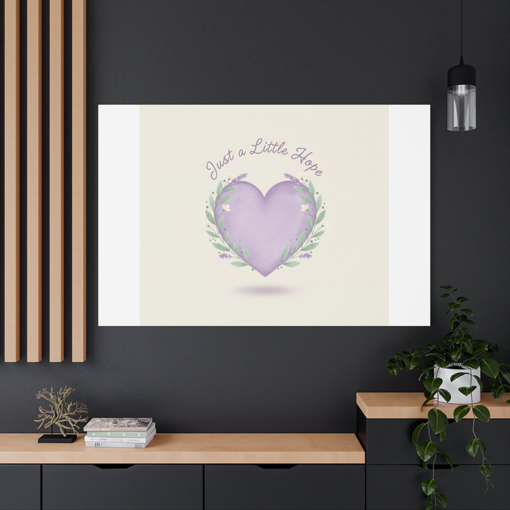 Just a Little Hope Canvas | Positive Micro-Optimism, Lavender Heart