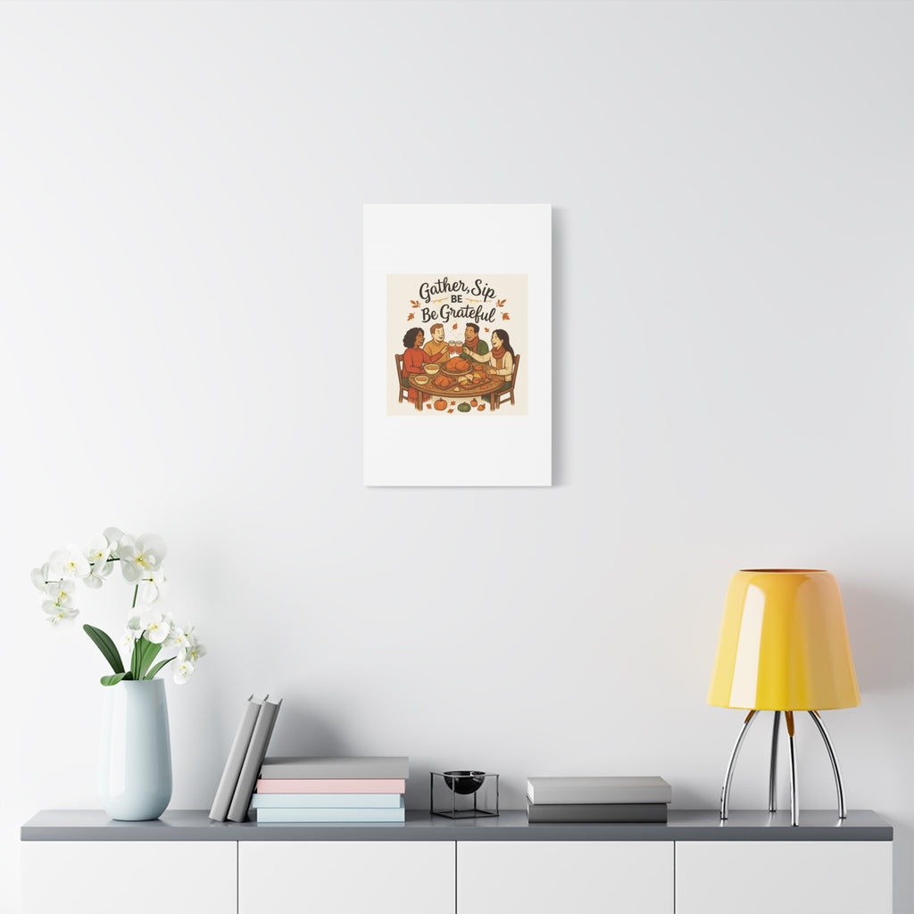 Gather, Sip, Be Grateful Canvas — Thanksgiving Wall Art