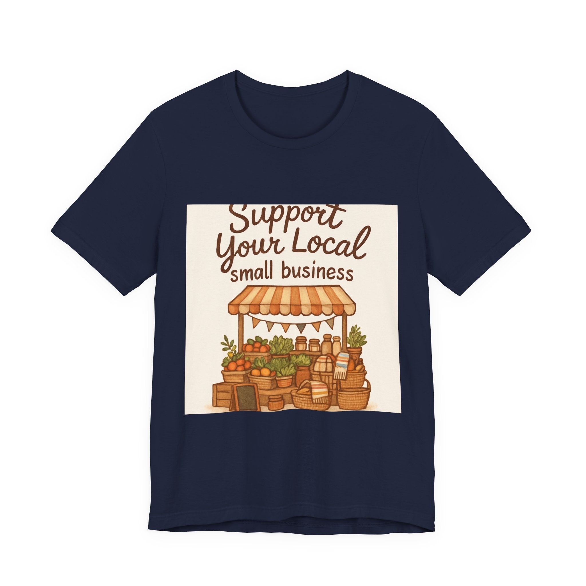 Support Your Local Small Business Tee – Farmers Market Graphic T-Shirt