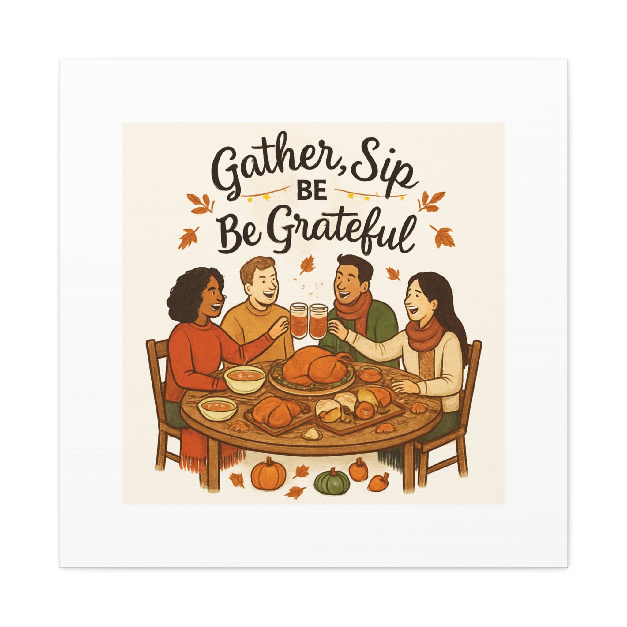 Gather, Sip, Be Grateful Canvas — Thanksgiving Wall Art