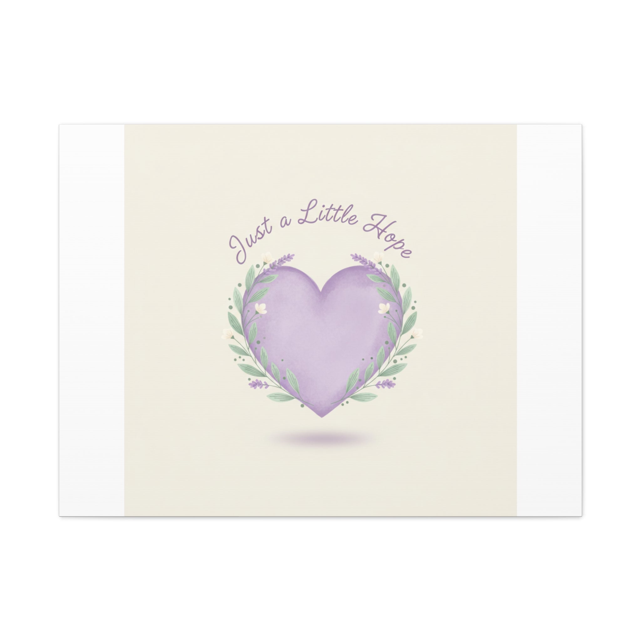 Just a Little Hope Canvas | Positive Micro-Optimism, Lavender Heart