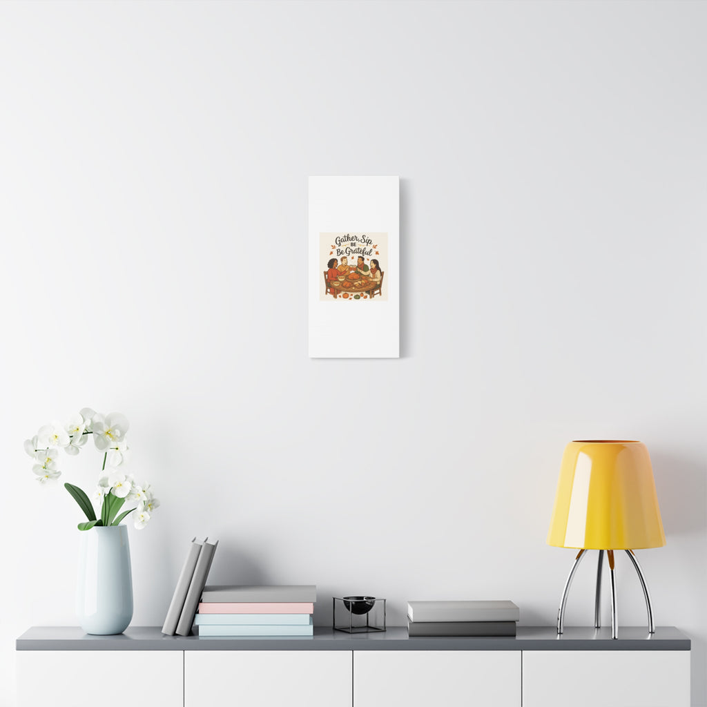Gather, Sip, Be Grateful Canvas — Thanksgiving Wall Art