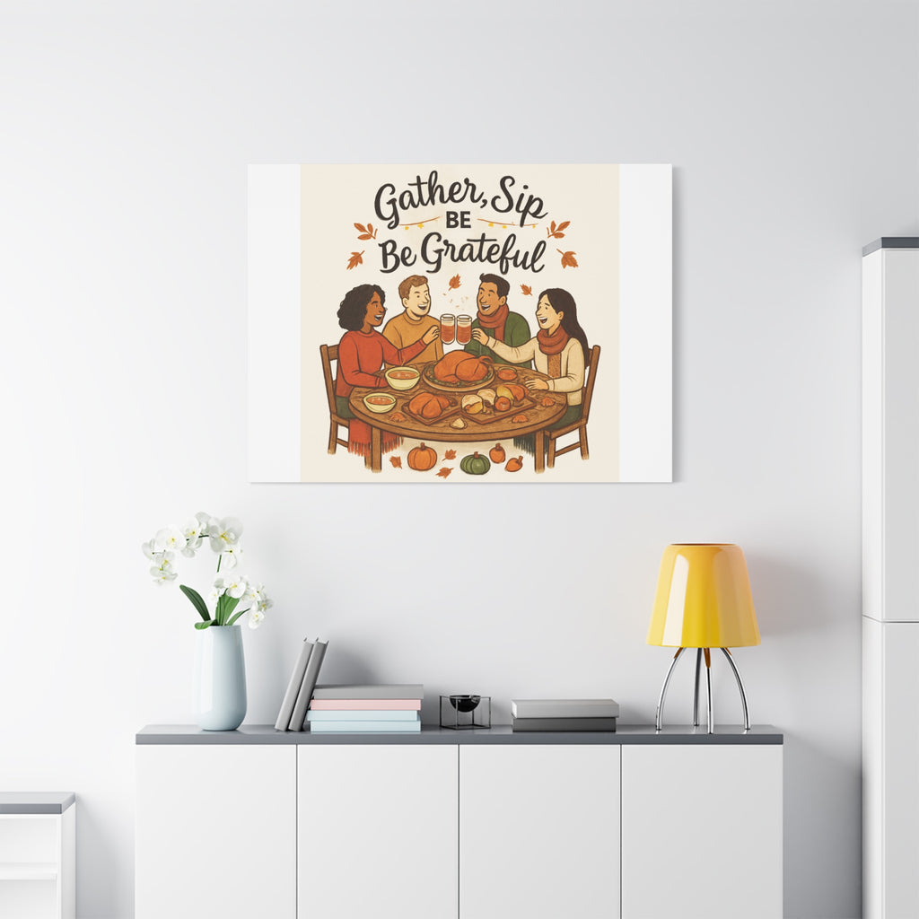 Gather, Sip, Be Grateful Canvas — Thanksgiving Wall Art