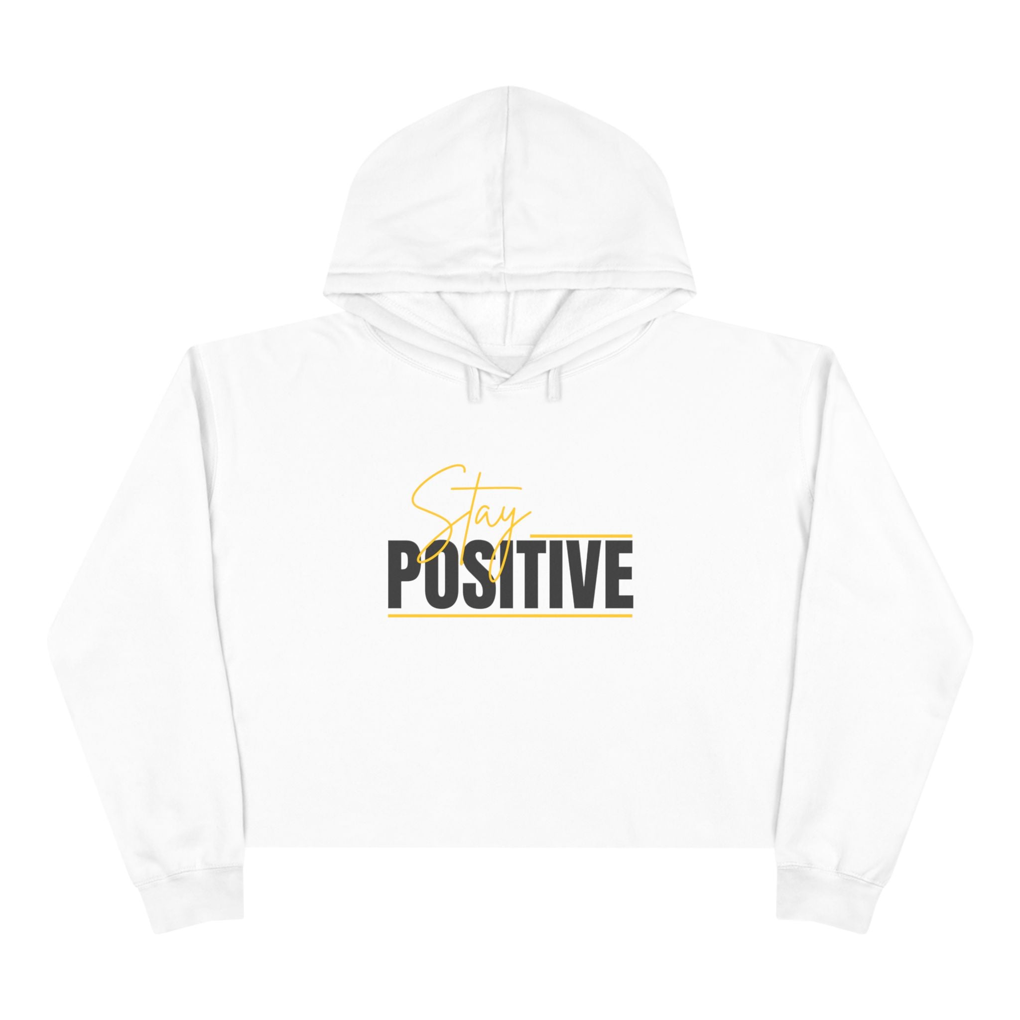 Stay Positive Crop Hoodie, Inspirational Apparel, Motivational Clothing, Gift for Her, Trendy Streetwear, Positive Vibes