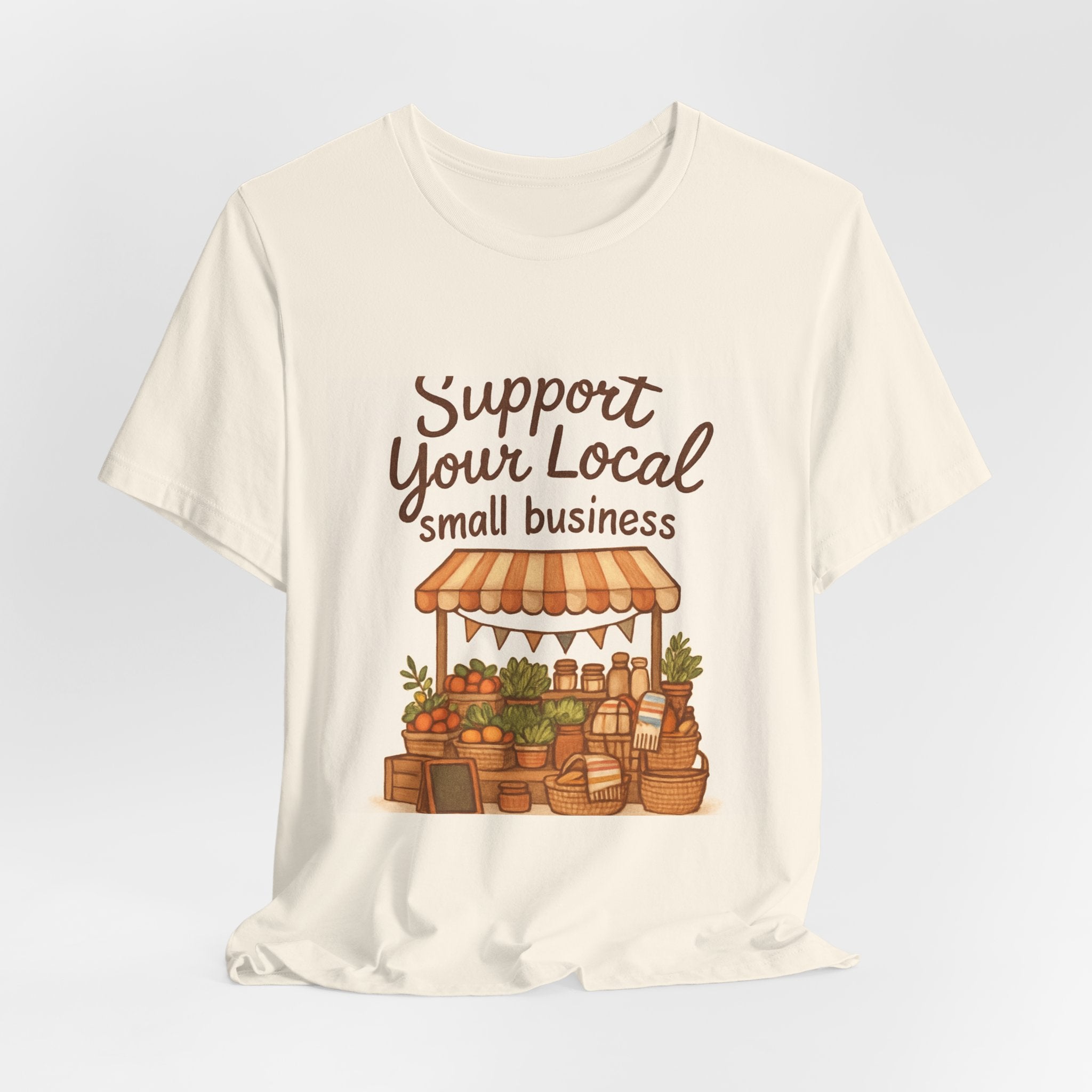 Support Your Local Small Business Tee – Farmers Market Graphic T-Shirt