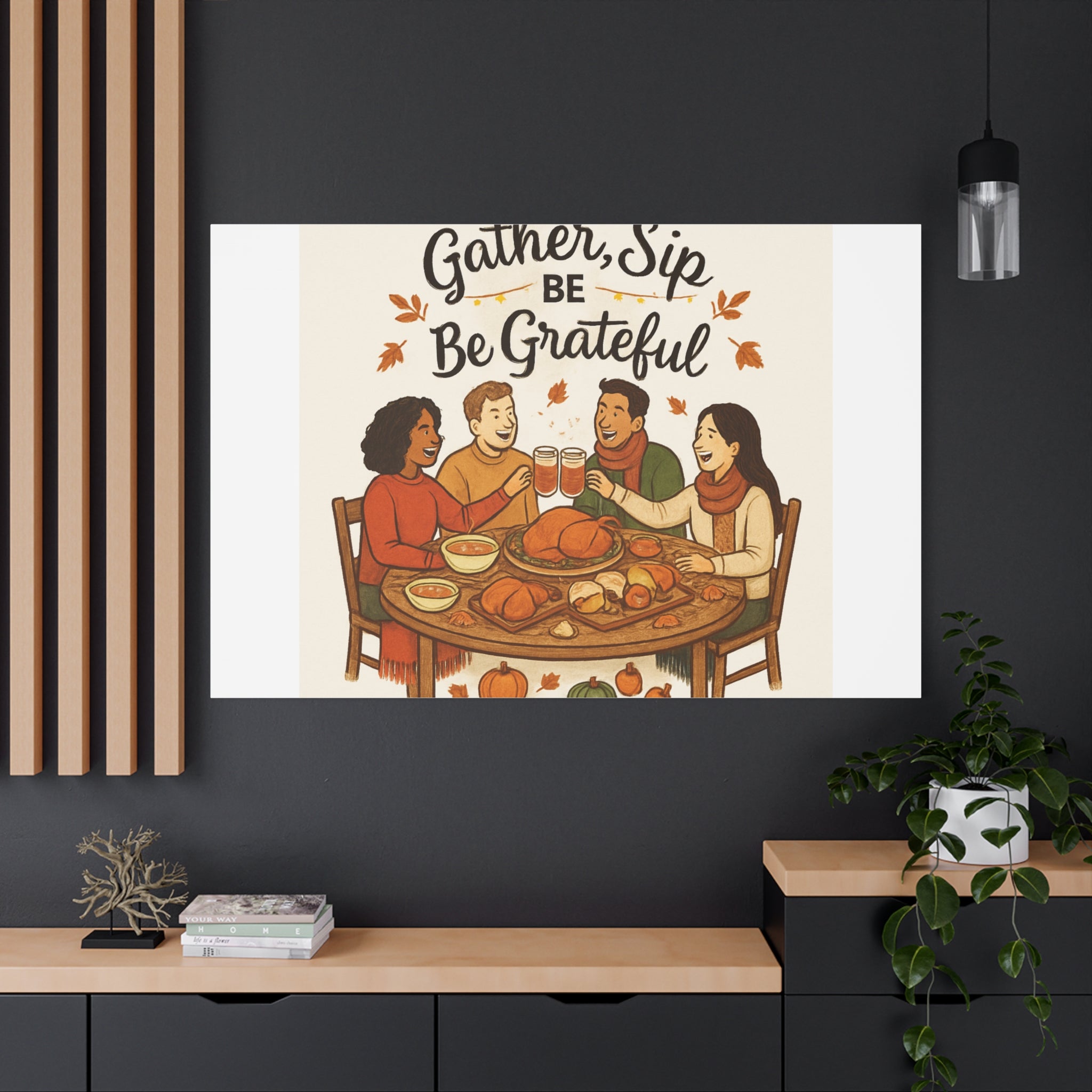 Gather, Sip, Be Grateful Canvas — Thanksgiving Wall Art