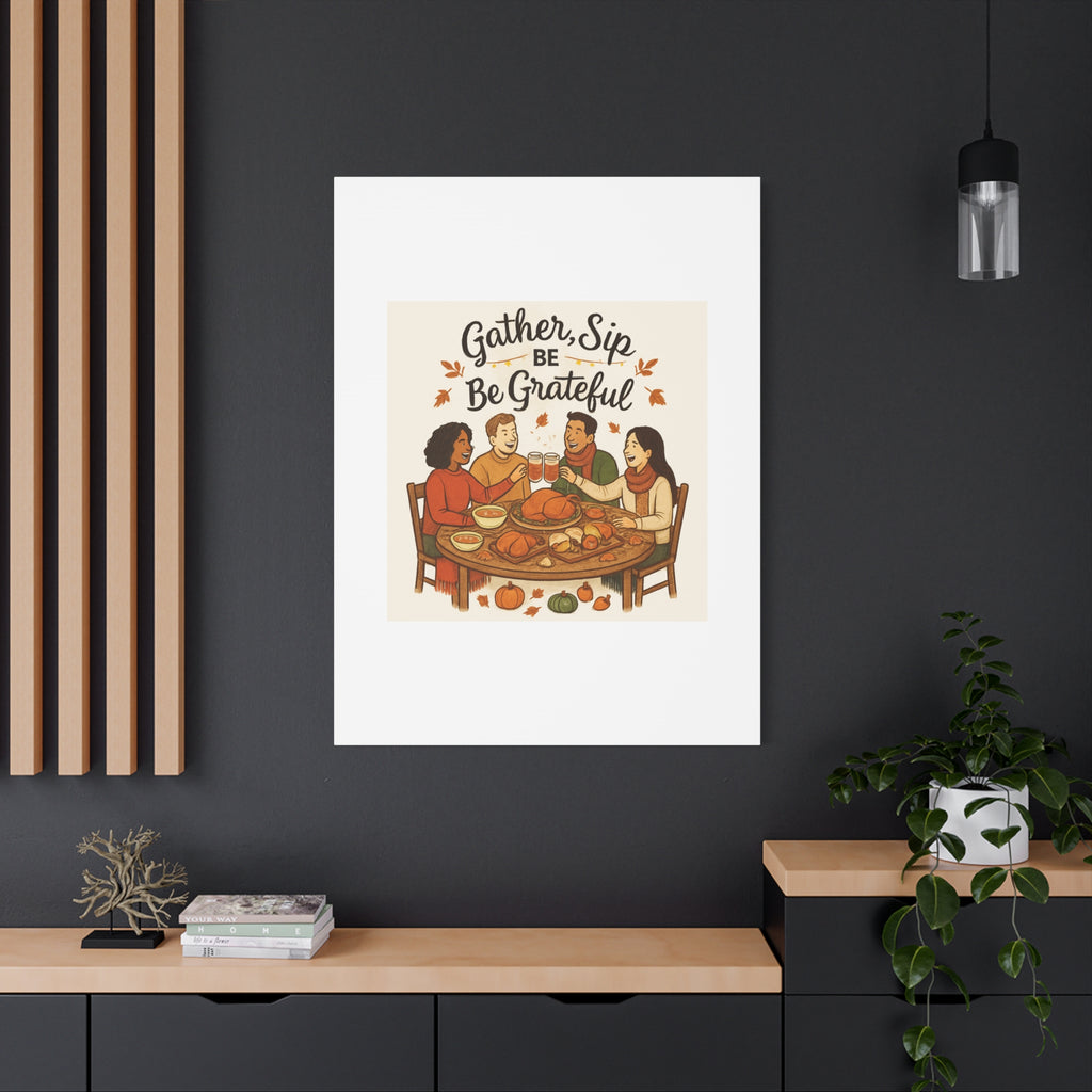 Gather, Sip, Be Grateful Canvas — Thanksgiving Wall Art