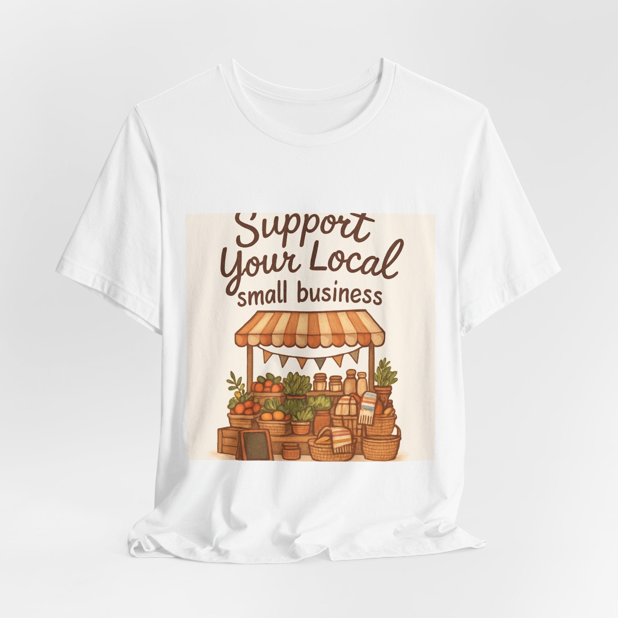 Support Your Local Small Business Tee – Farmers Market Graphic T-Shirt