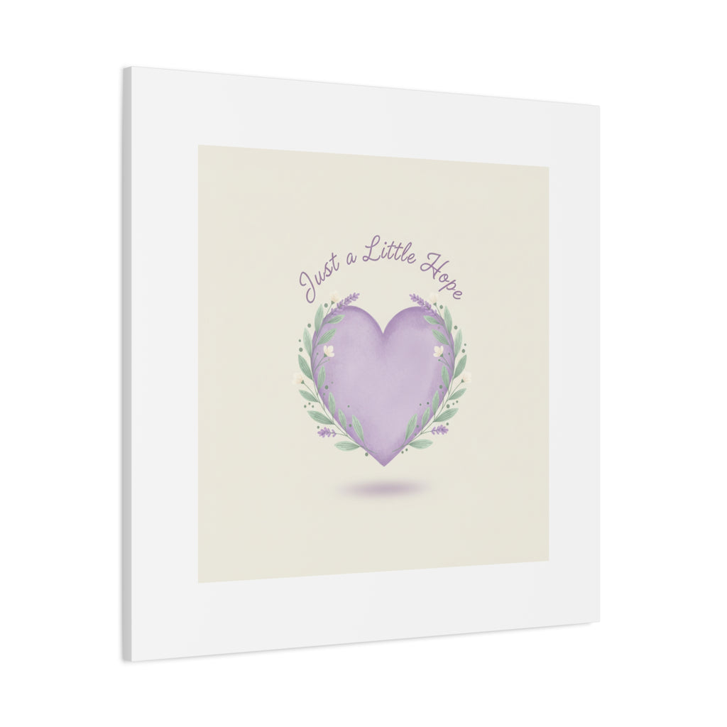 Just a Little Hope Canvas | Positive Micro-Optimism, Lavender Heart
