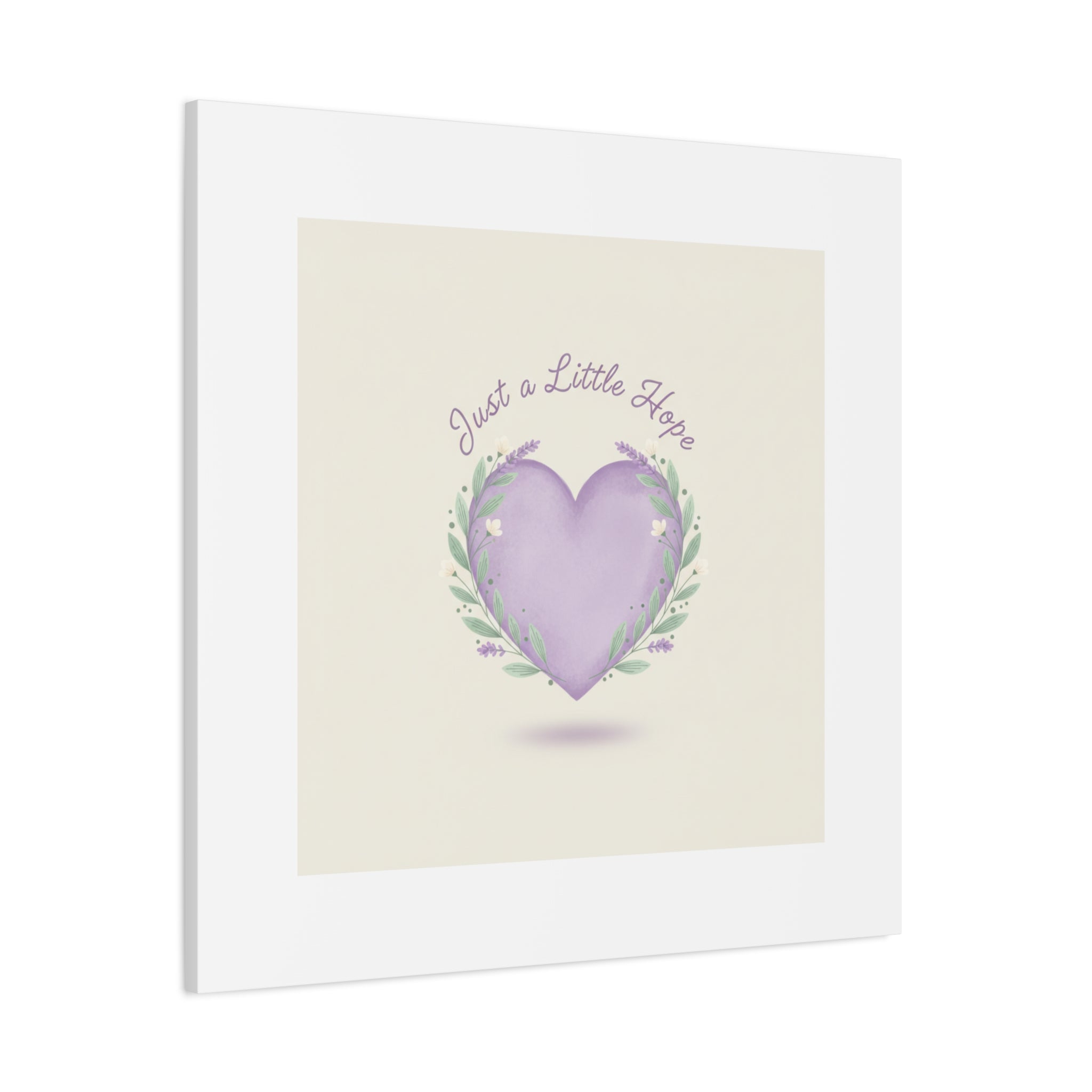 Just a Little Hope Canvas | Positive Micro-Optimism, Lavender Heart