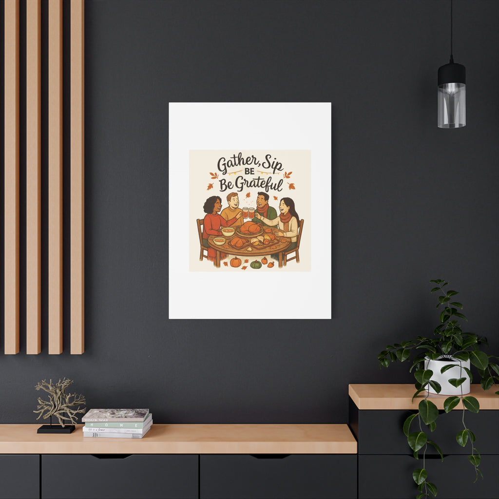 Gather, Sip, Be Grateful Canvas — Thanksgiving Wall Art