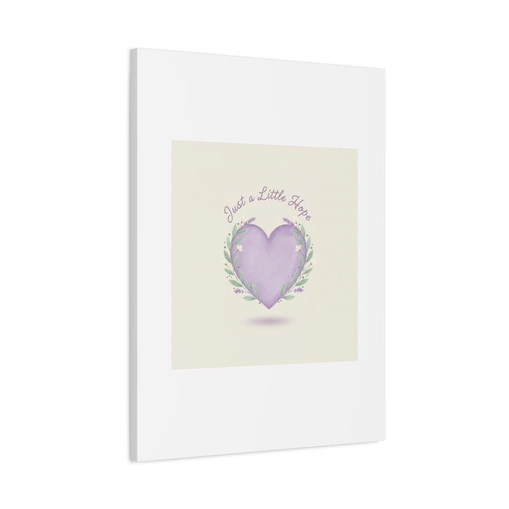 Just a Little Hope Canvas | Positive Micro-Optimism, Lavender Heart