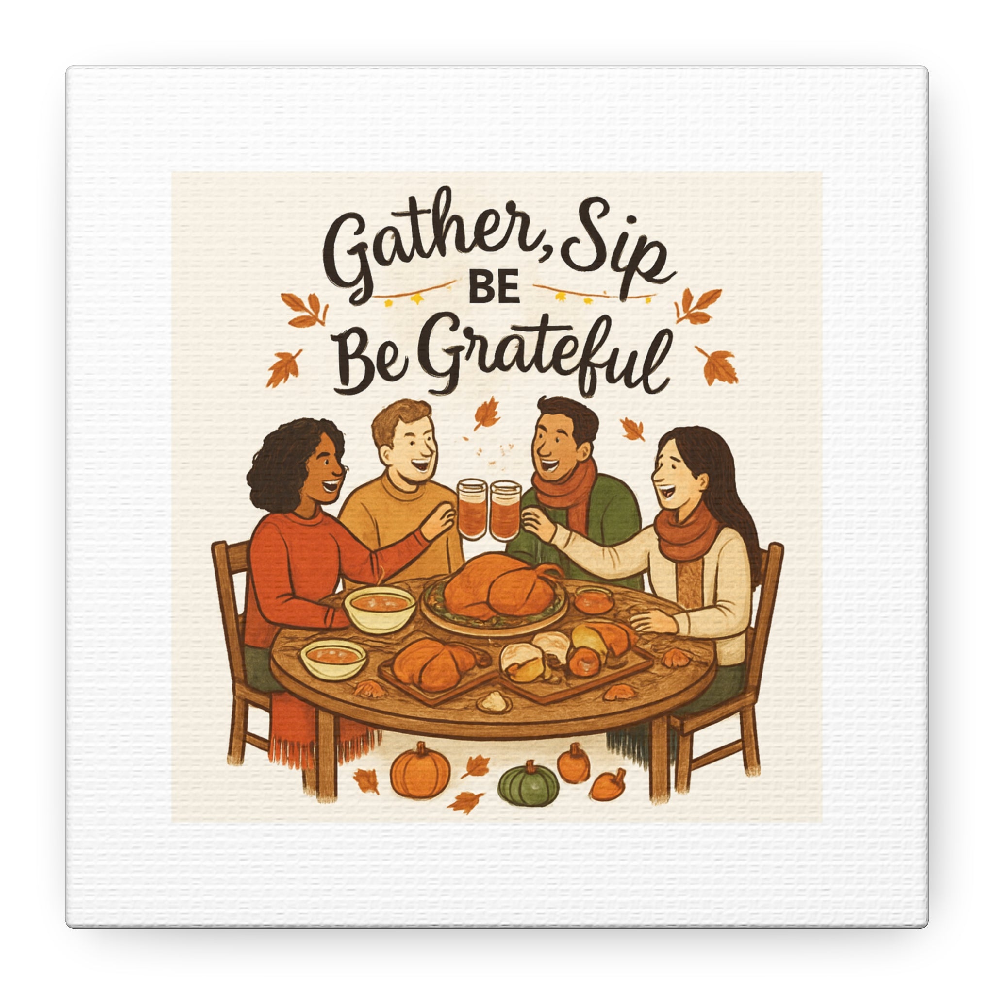 Gather, Sip, Be Grateful Canvas — Thanksgiving Wall Art
