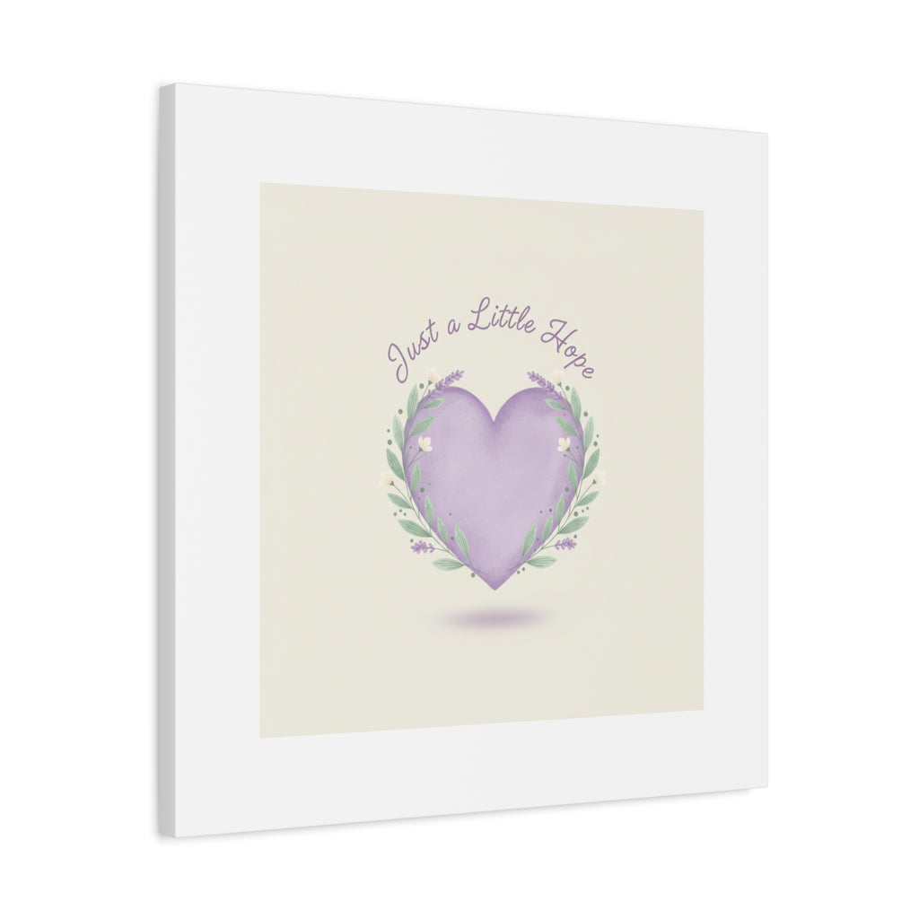 Just a Little Hope Canvas | Positive Micro-Optimism, Lavender Heart