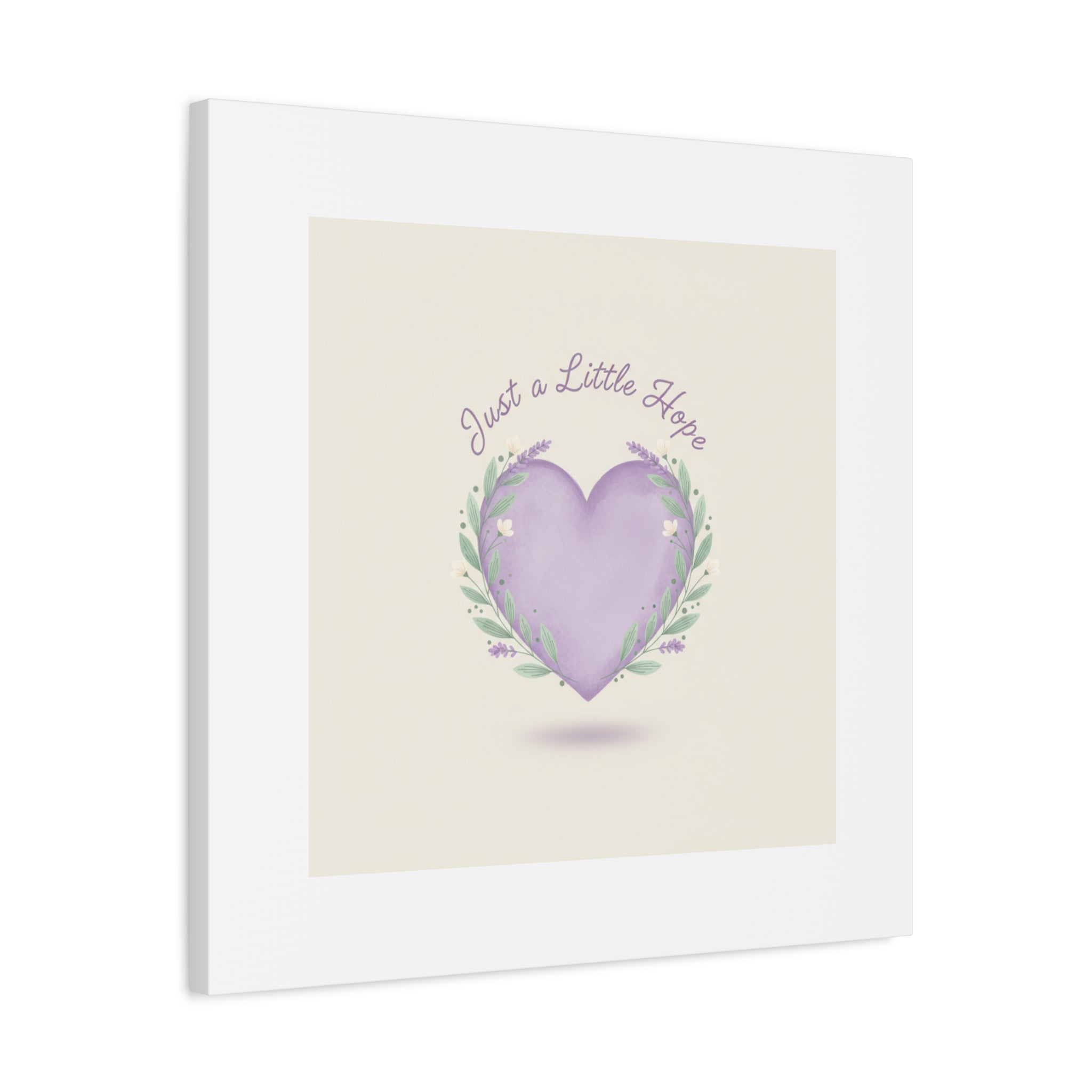 Just a Little Hope Canvas | Positive Micro-Optimism, Lavender Heart