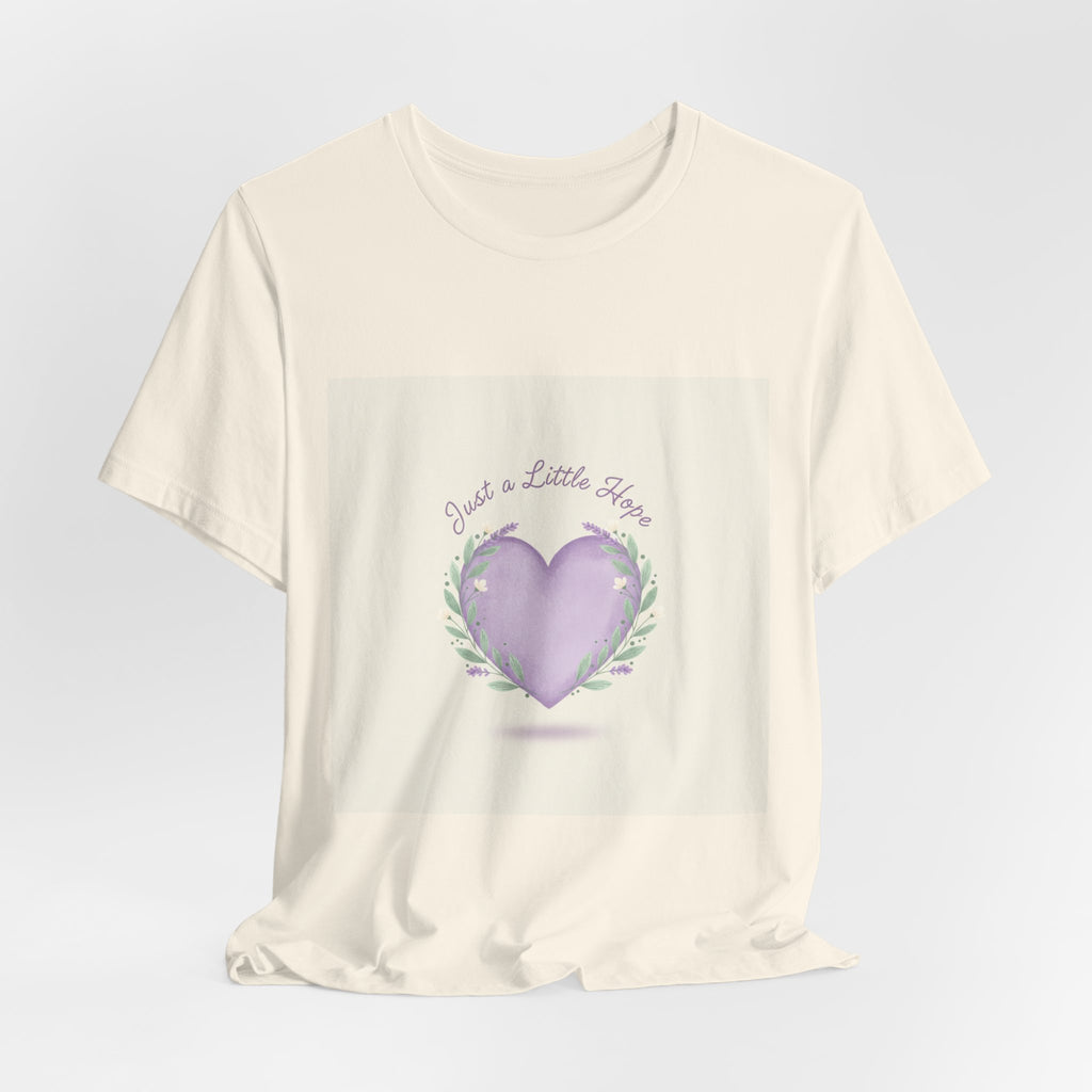 Just a Little Hope Tee | encouraging shirt, uplifting slogan tee