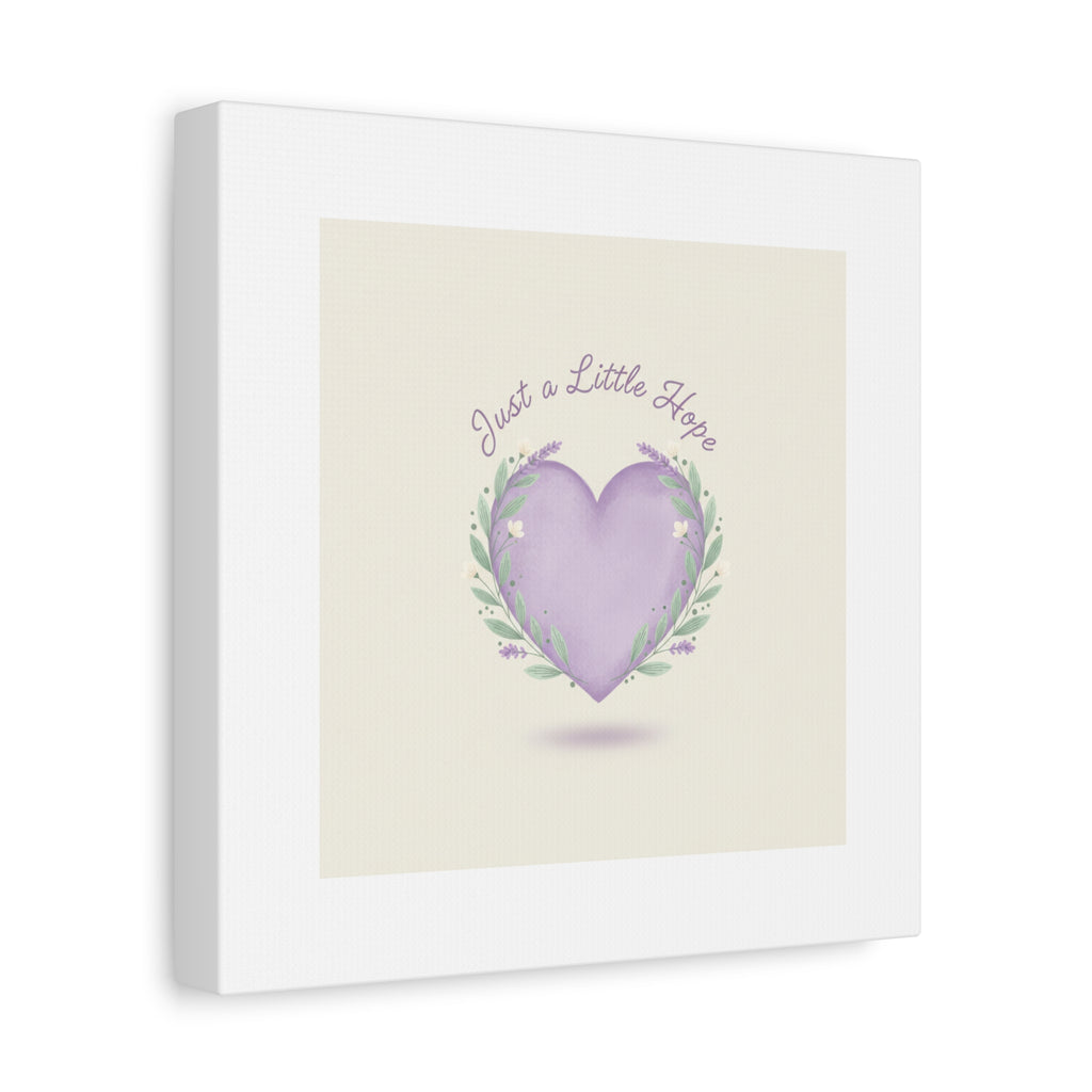 Just a Little Hope Canvas | Positive Micro-Optimism, Lavender Heart