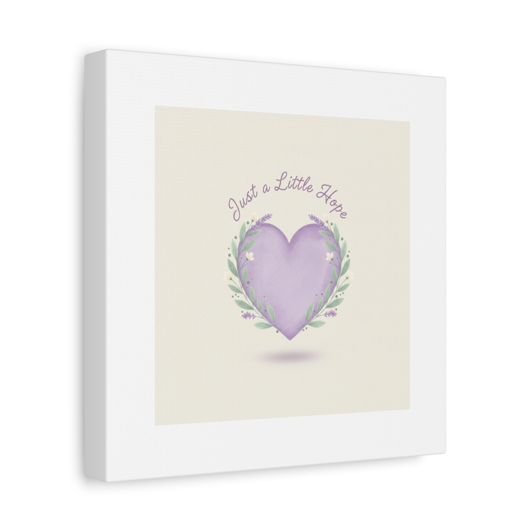 Just a Little Hope Canvas | Positive Micro-Optimism, Lavender Heart
