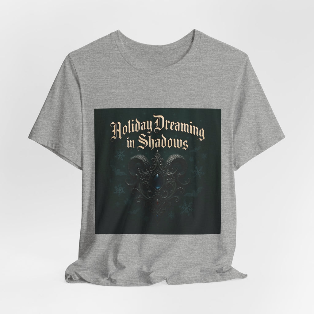 Holiday Dreaming in Shadows Tee
