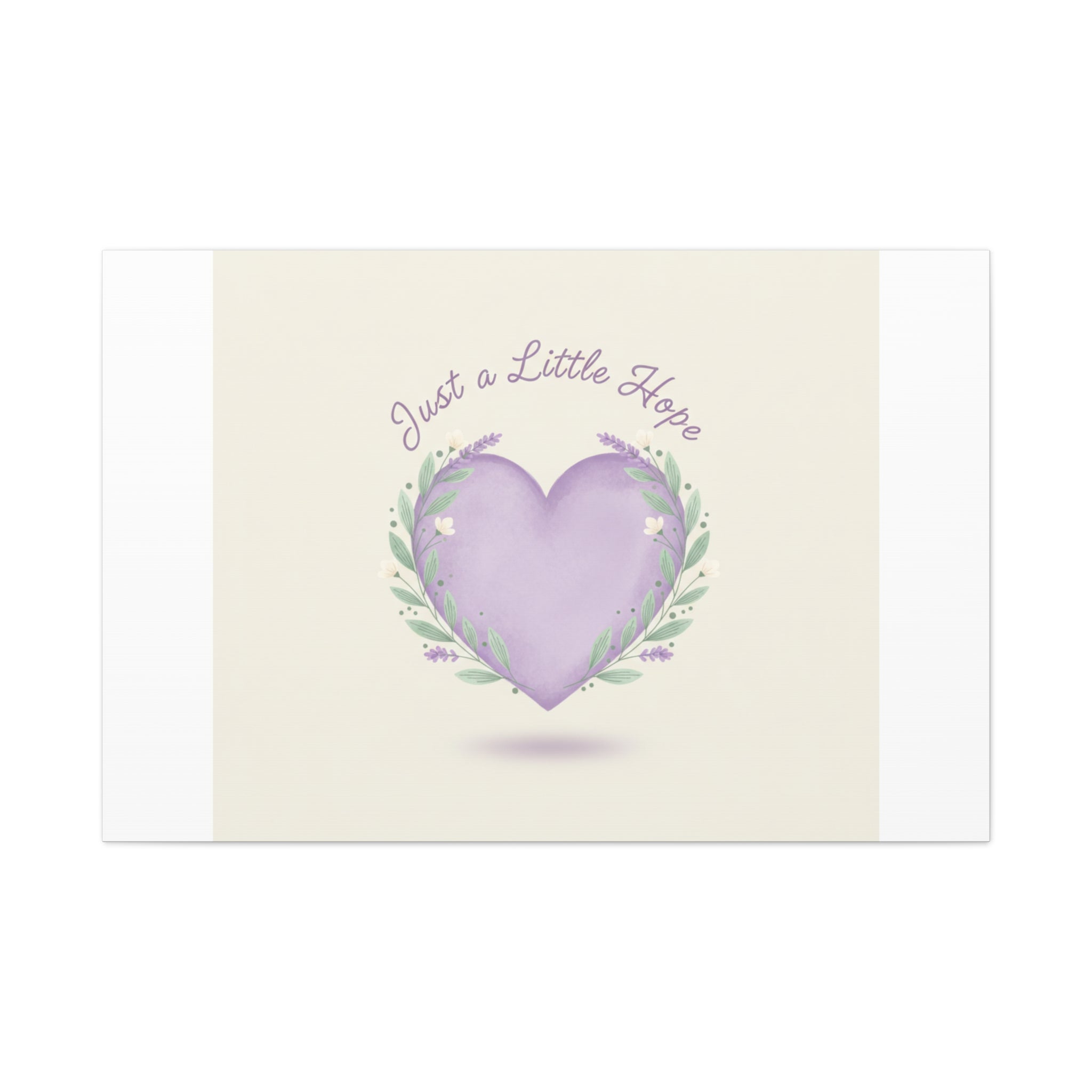 Just a Little Hope Canvas | Positive Micro-Optimism, Lavender Heart