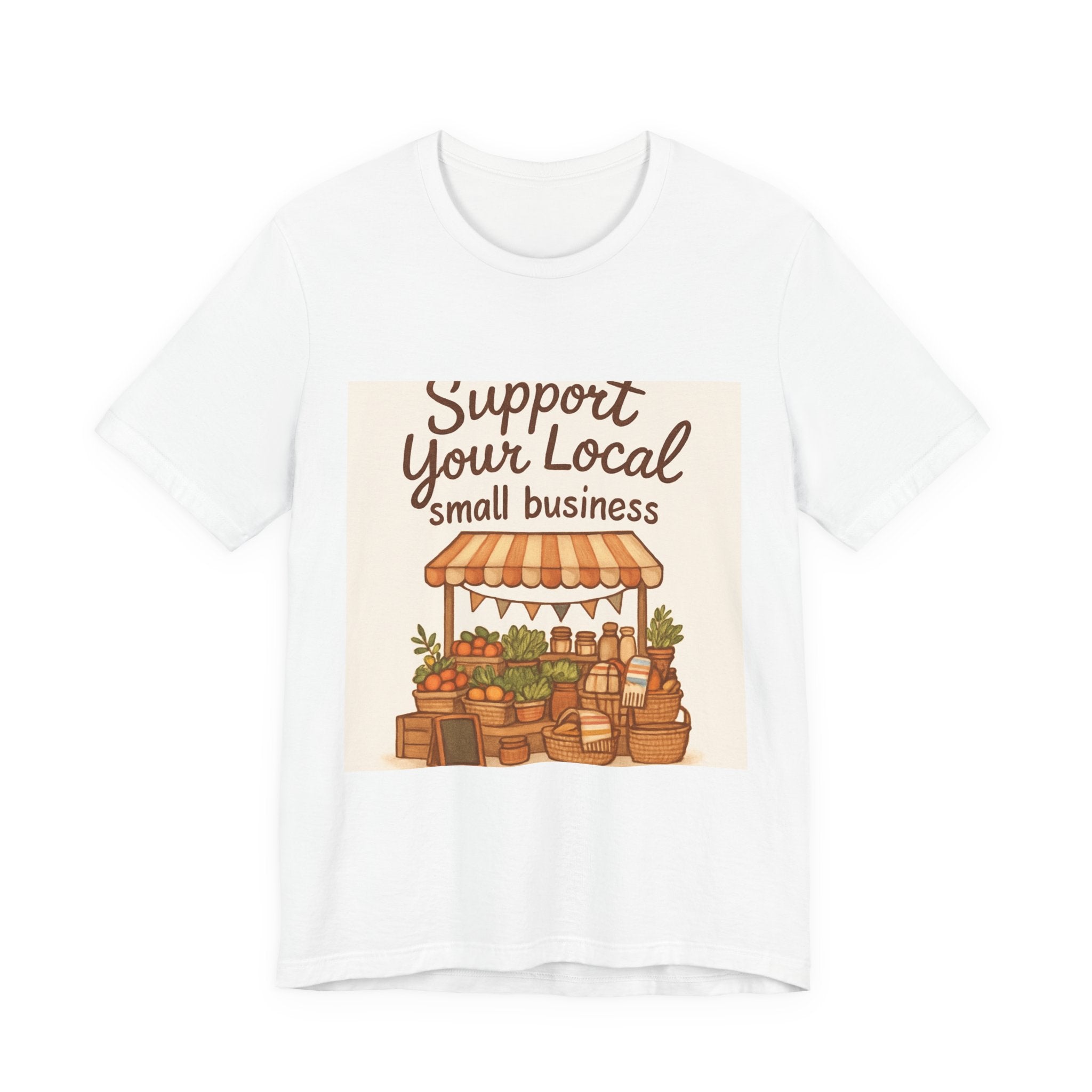 Support Your Local Small Business Tee – Farmers Market Graphic T-Shirt