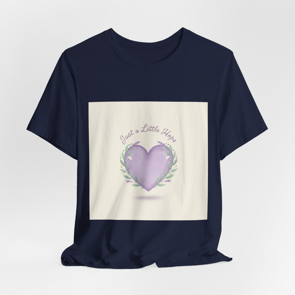 Just a Little Hope Tee | encouraging shirt, uplifting slogan tee