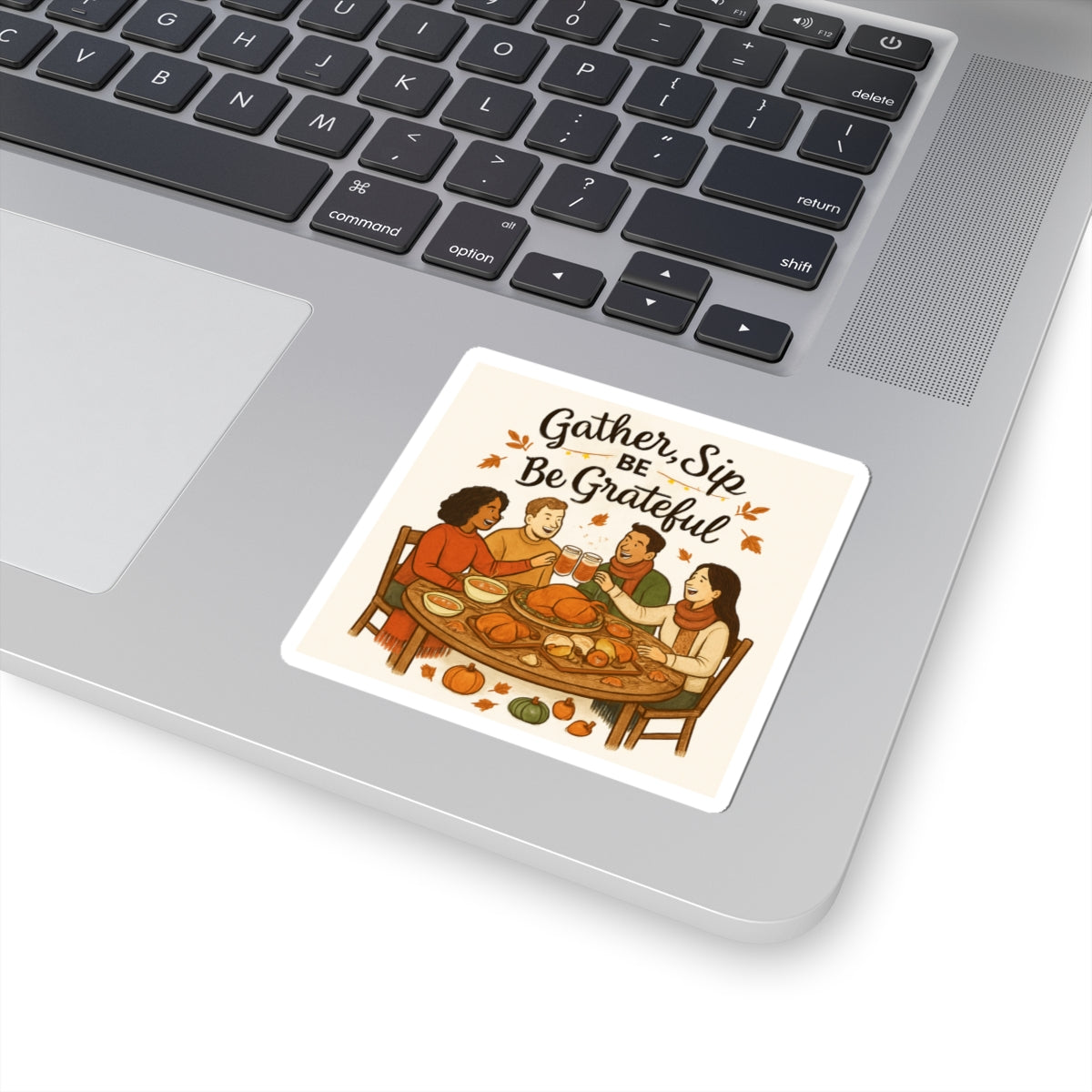 Gather, Sip & Be Grateful Thanksgiving Sticker — Fall Friendsgiving Dinner Kiss-Cut