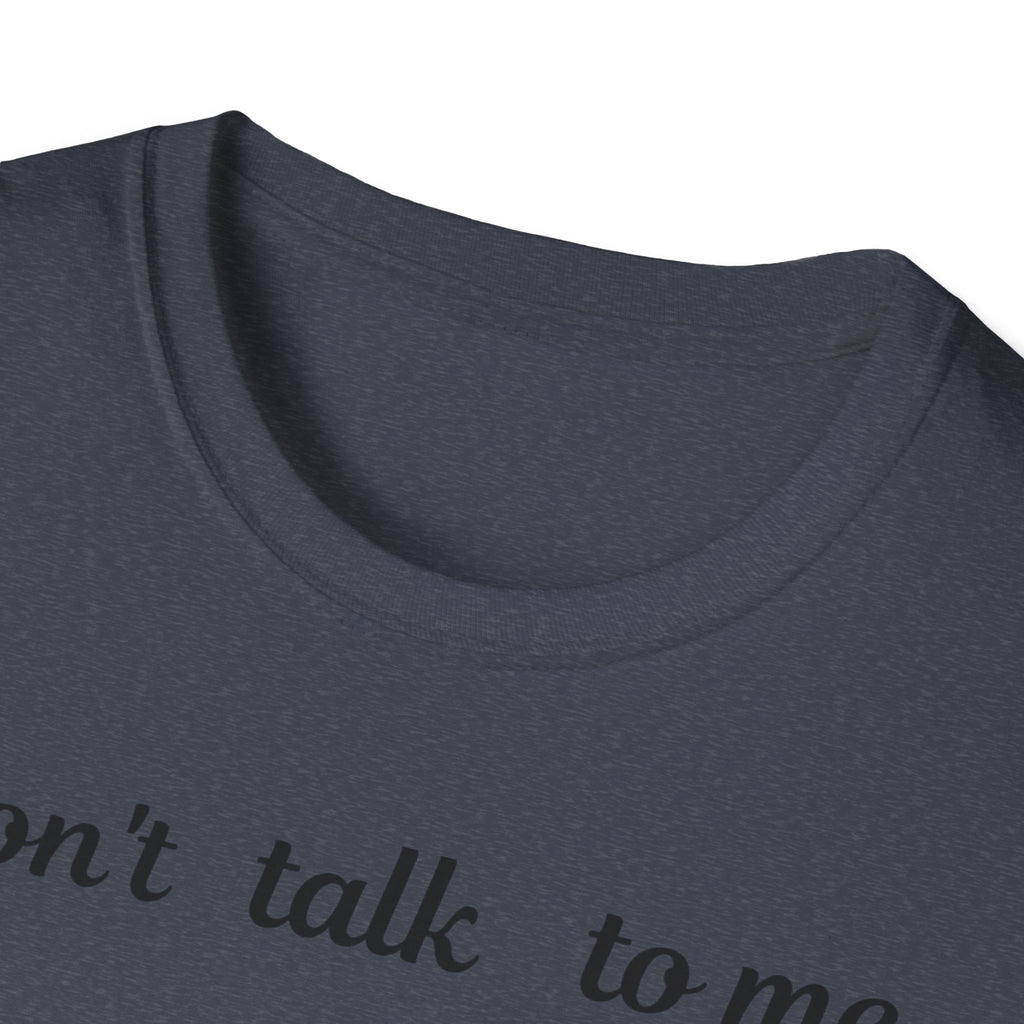Coffee Lover Unisex T-Shirt, Funny Tee, Coffee Addict Shirt, Cute Coffee Cup Top, Gift for Coffee Lovers, Don't Talk To Me Shirt