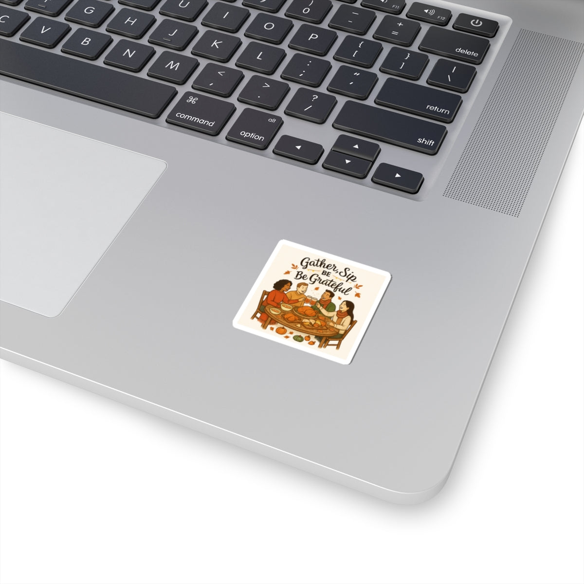 Gather, Sip & Be Grateful Thanksgiving Sticker — Fall Friendsgiving Dinner Kiss-Cut