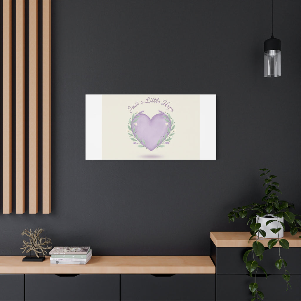 Just a Little Hope Canvas | Positive Micro-Optimism, Lavender Heart