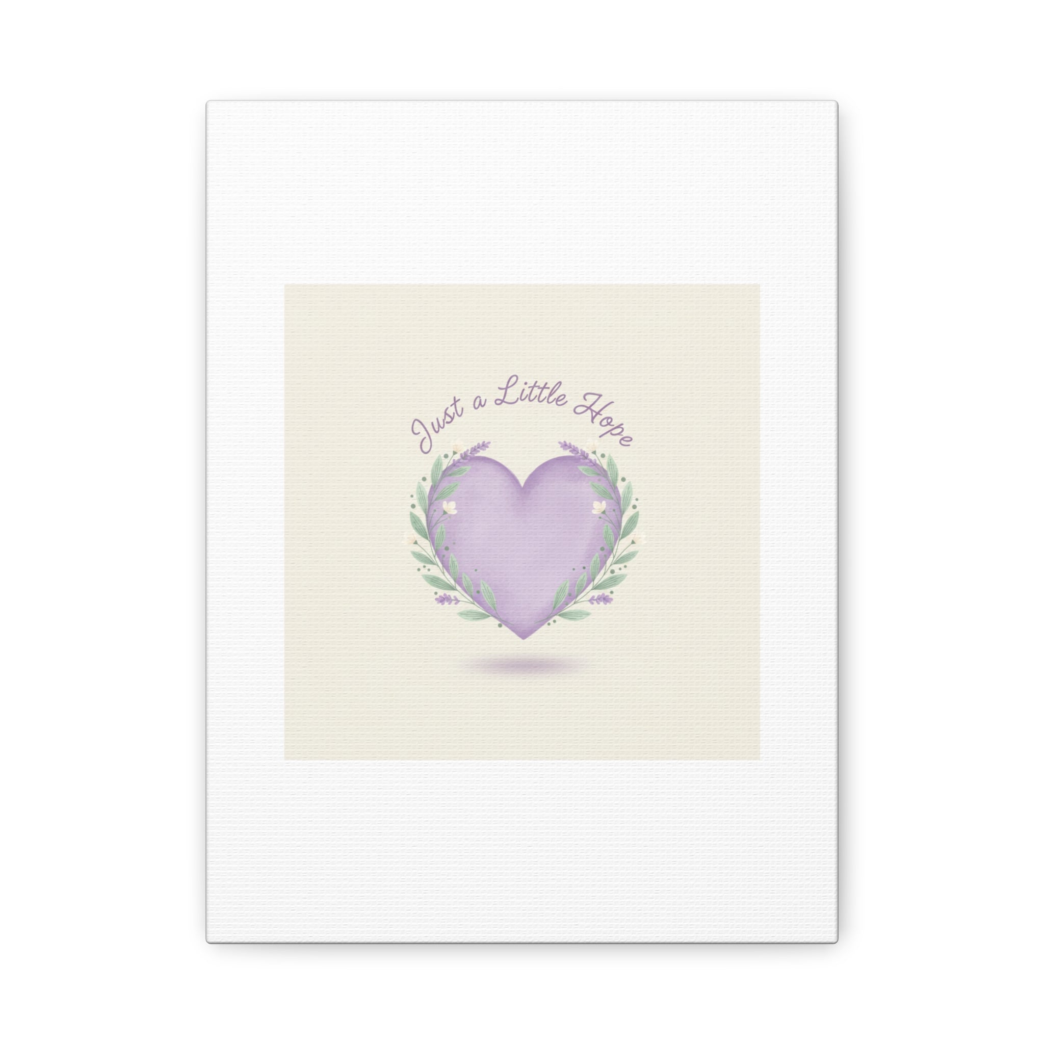 Just a Little Hope Canvas | Positive Micro-Optimism, Lavender Heart