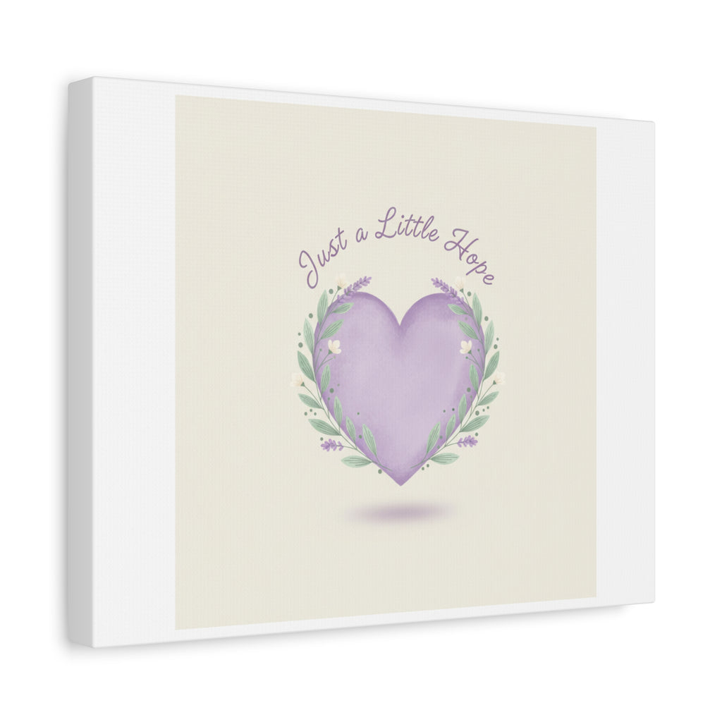 Just a Little Hope Canvas | Positive Micro-Optimism, Lavender Heart