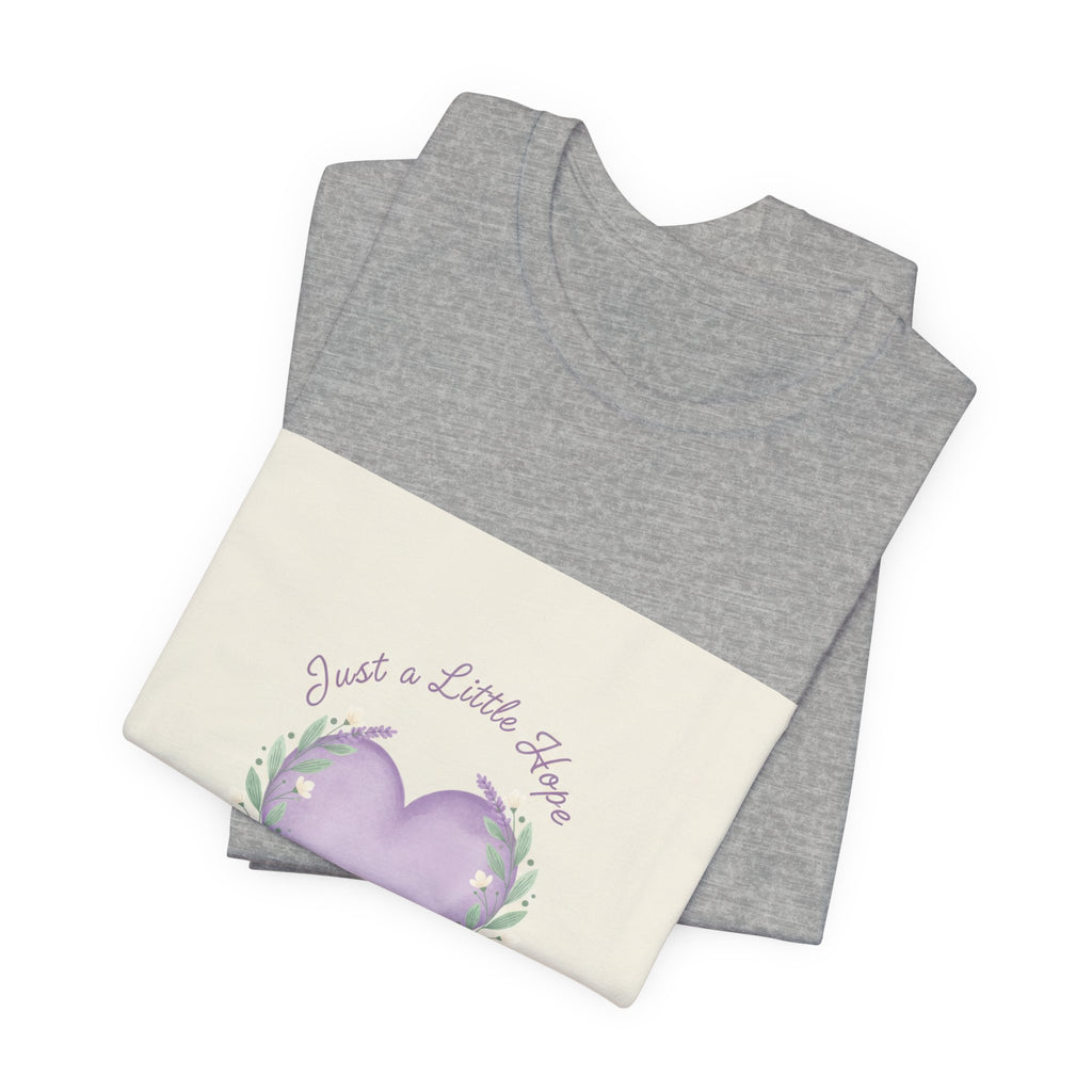 Just a Little Hope Tee | encouraging shirt, uplifting slogan tee