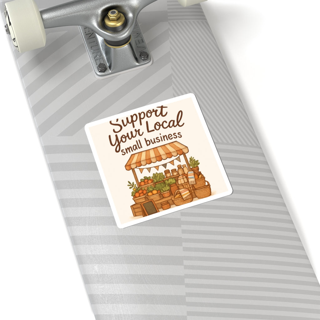 Support Your Local Small Business Sticker — Farmers Market Kiss-Cut Decal
