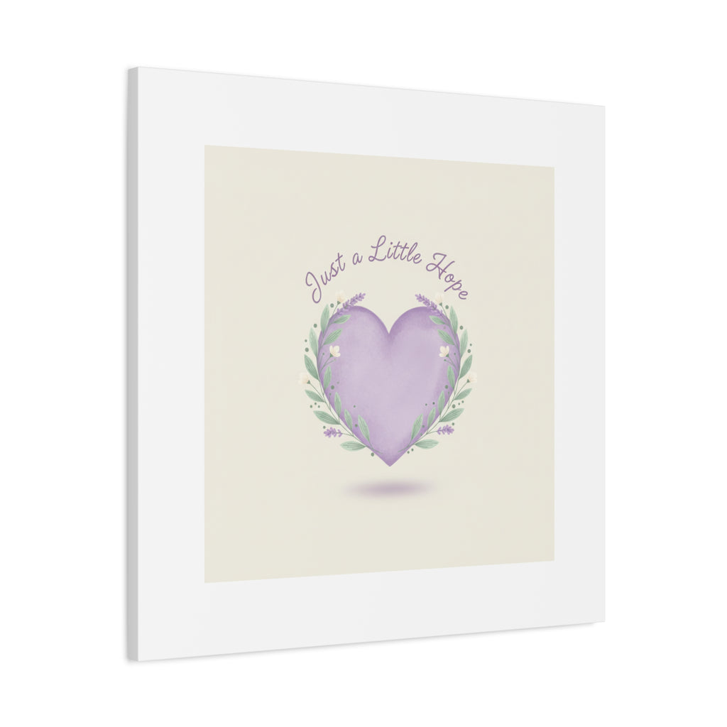 Just a Little Hope Canvas | Positive Micro-Optimism, Lavender Heart