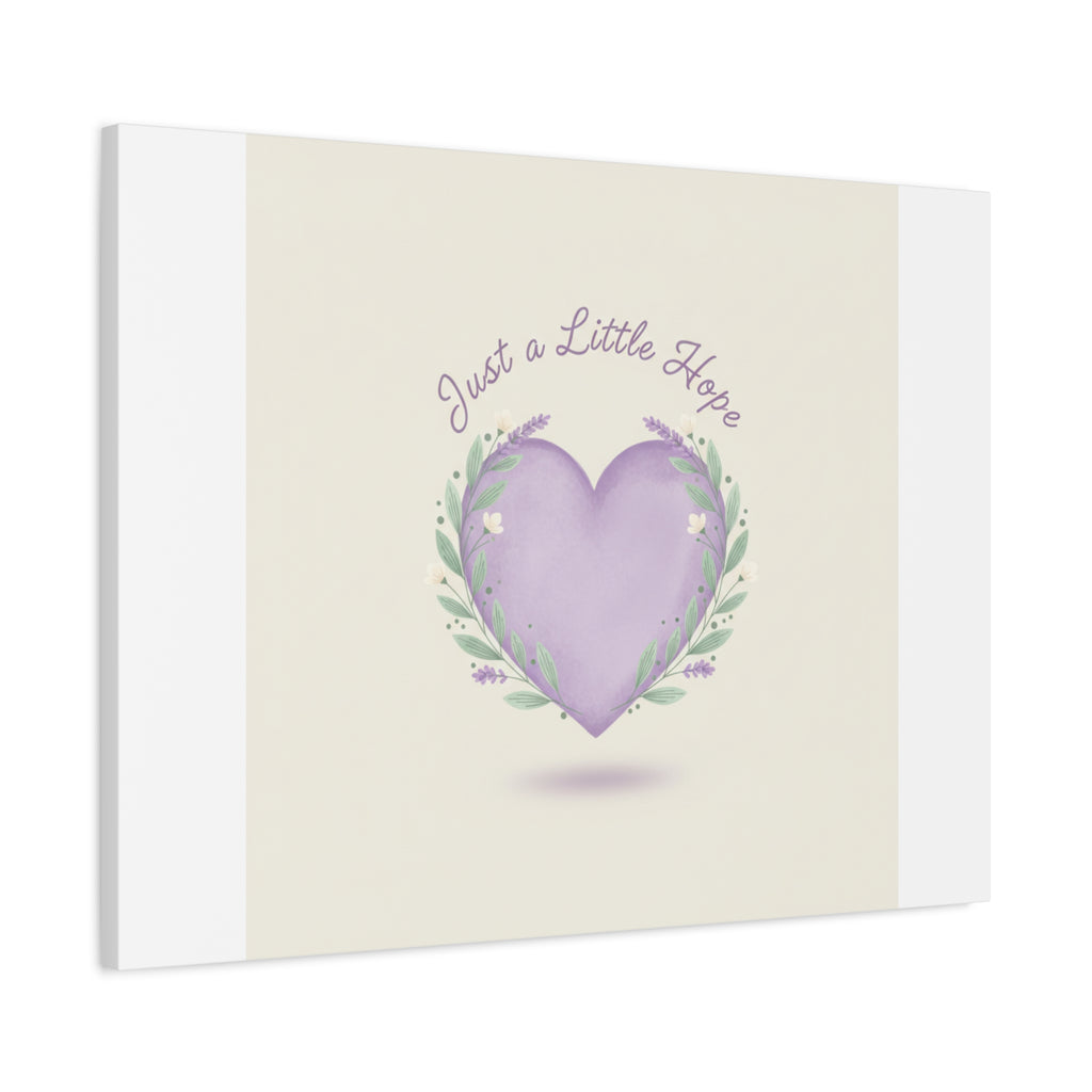 Just a Little Hope Canvas | Positive Micro-Optimism, Lavender Heart