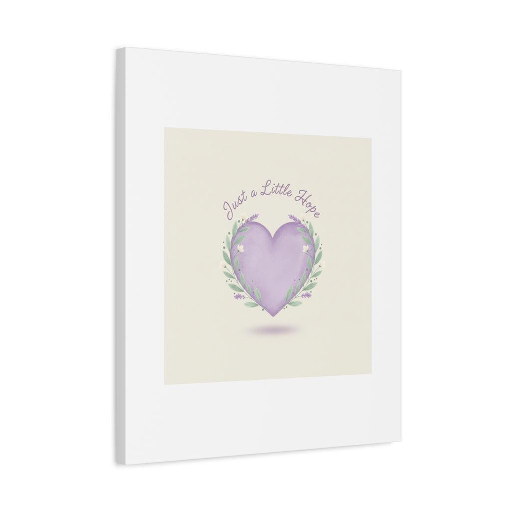 Just a Little Hope Canvas | Positive Micro-Optimism, Lavender Heart
