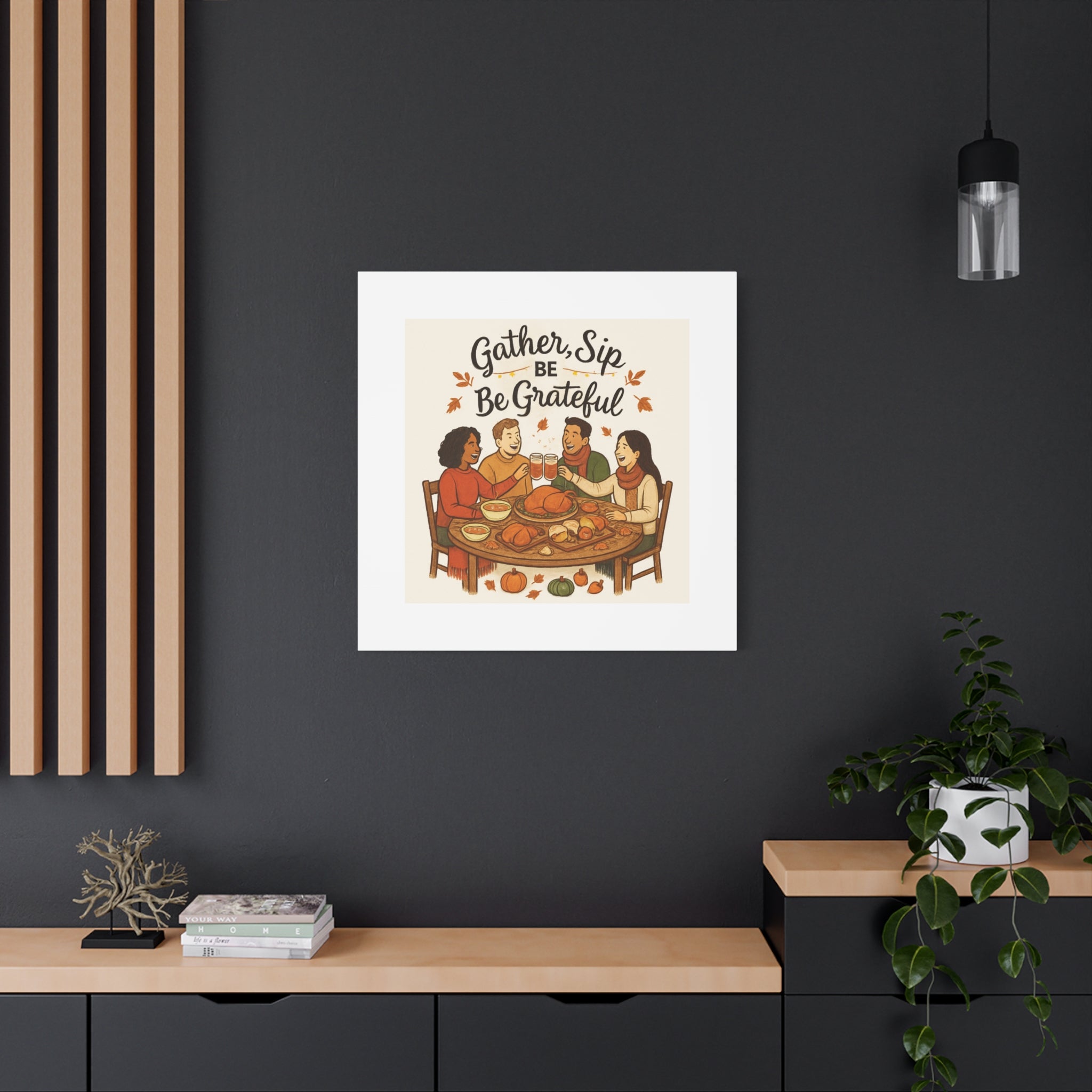 Gather, Sip, Be Grateful Canvas — Thanksgiving Wall Art