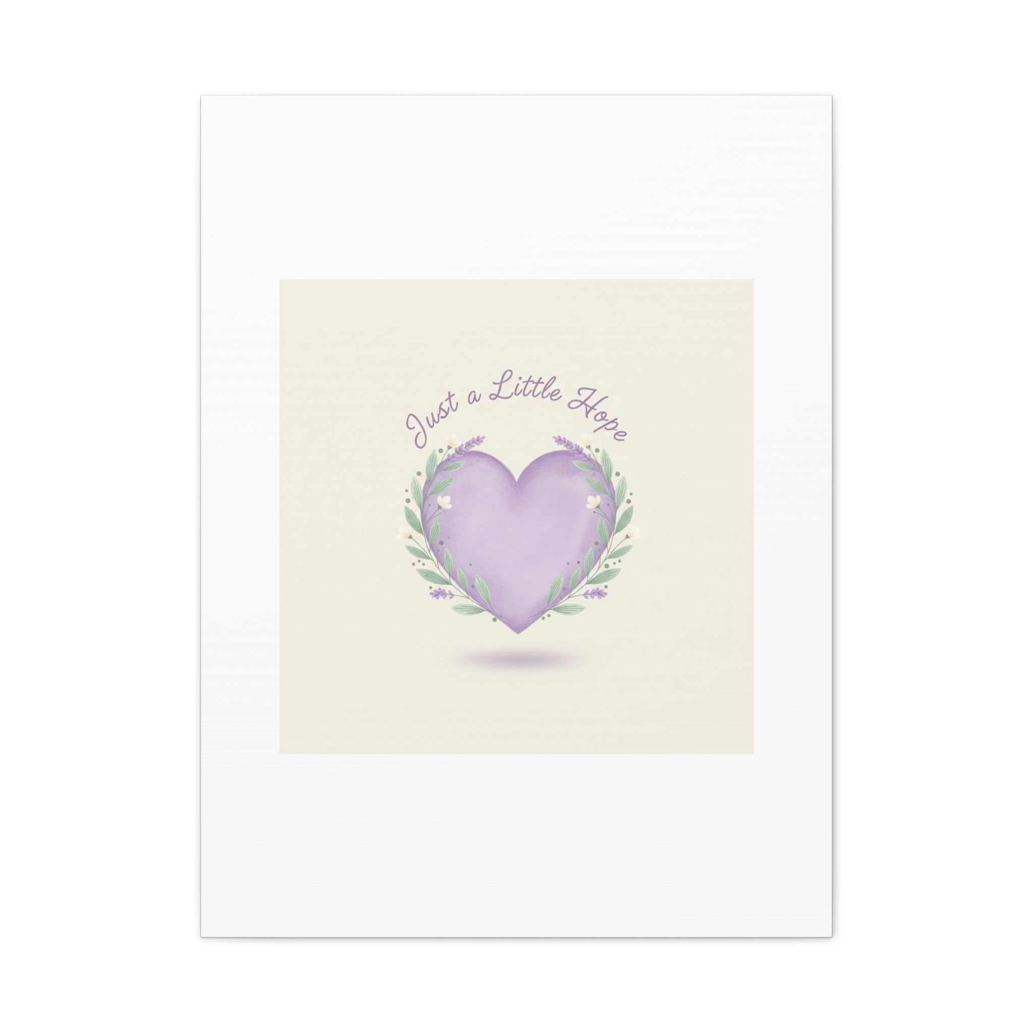 Just a Little Hope Canvas | Positive Micro-Optimism, Lavender Heart