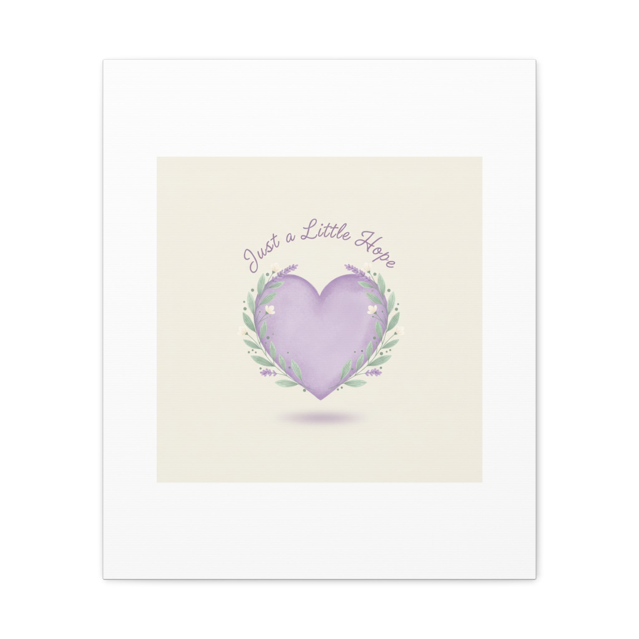 Just a Little Hope Canvas | Positive Micro-Optimism, Lavender Heart