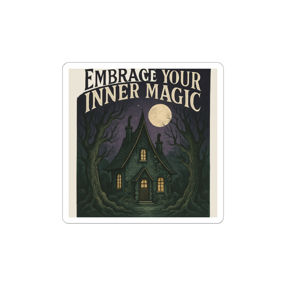 Embrace Your Inner Magic Sticker — Witchy House Kiss-Cut Decal