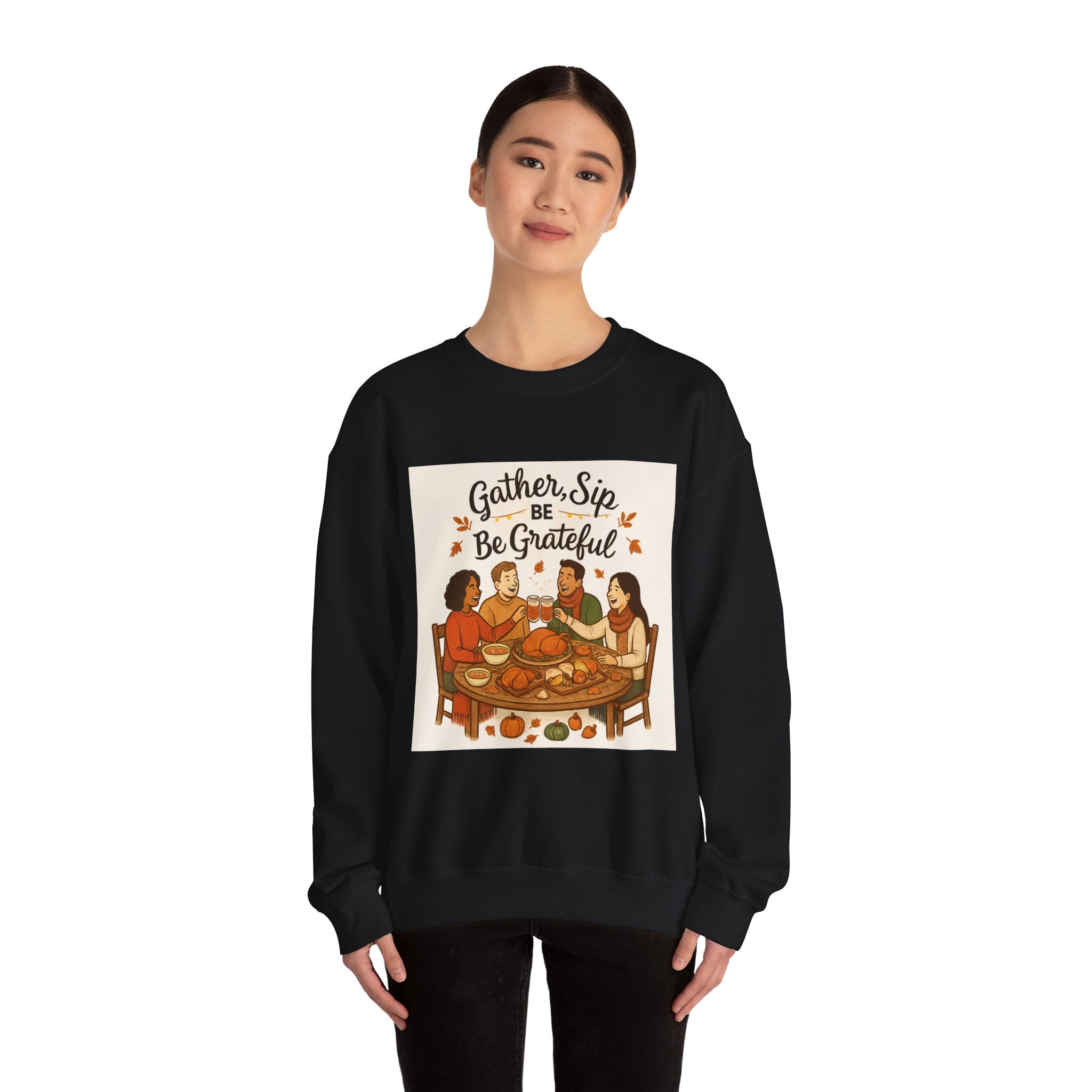 Gather, Sip, Be Grateful Sweatshirt — Thanksgiving Family Dinner Crewneck