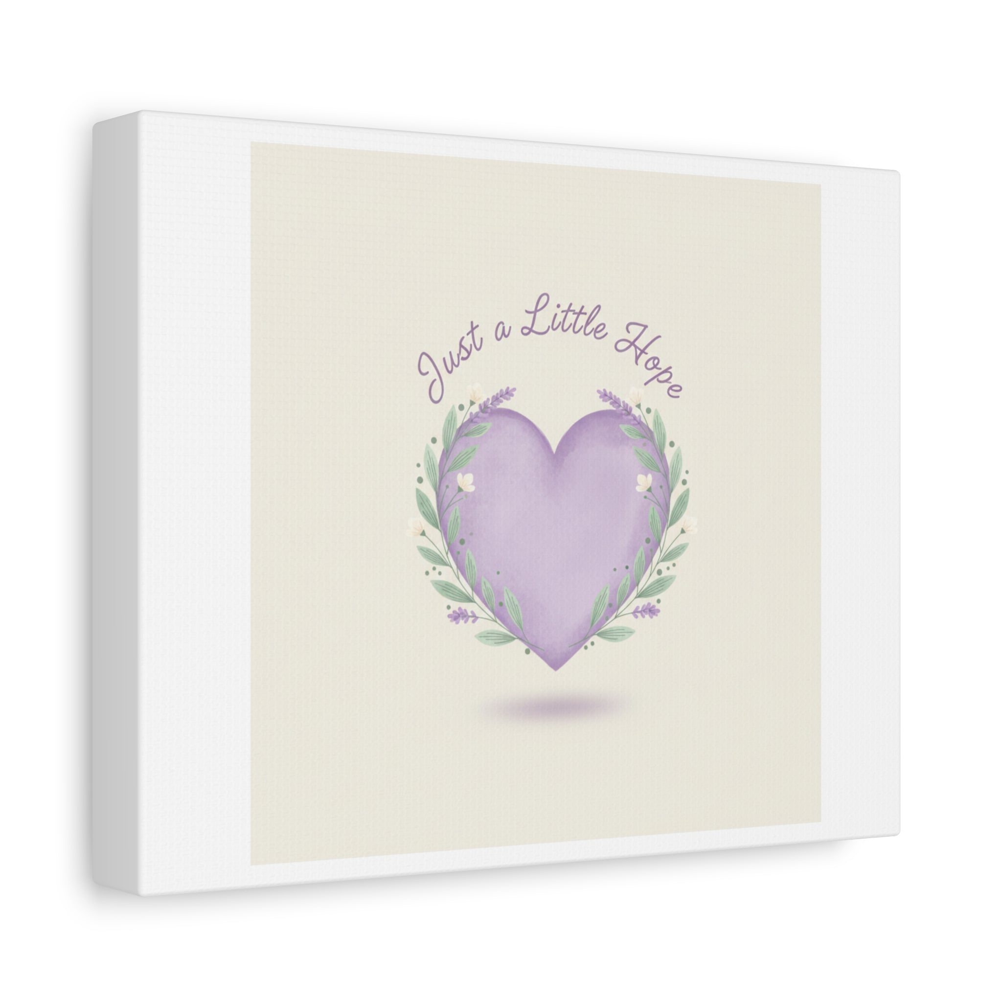 Just a Little Hope Canvas | Positive Micro-Optimism, Lavender Heart