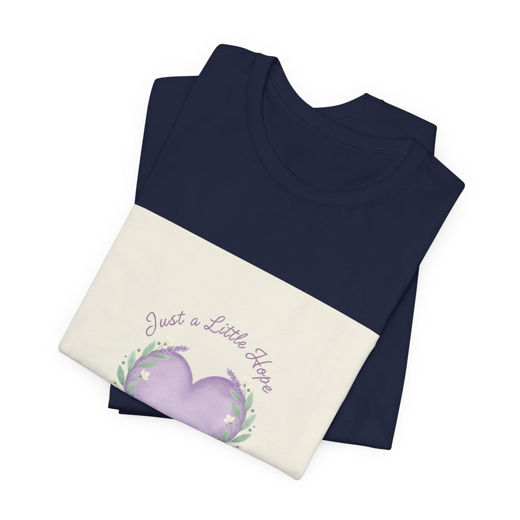 Just a Little Hope Tee | encouraging shirt, uplifting slogan tee