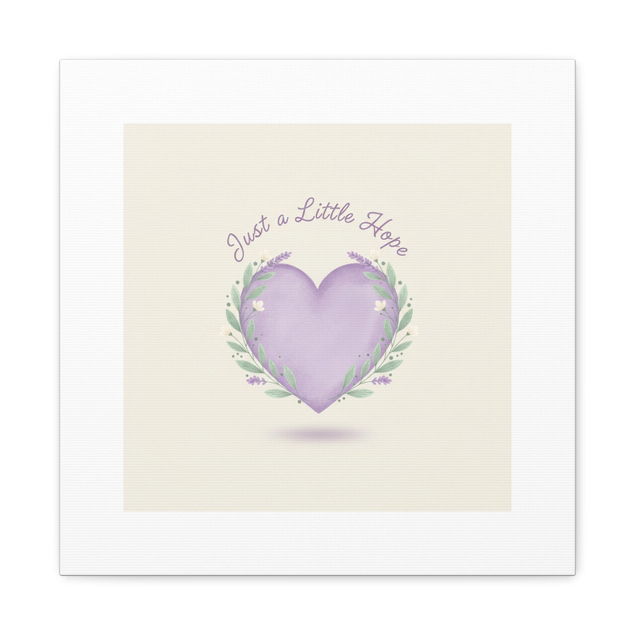 Just a Little Hope Canvas | Positive Micro-Optimism, Lavender Heart
