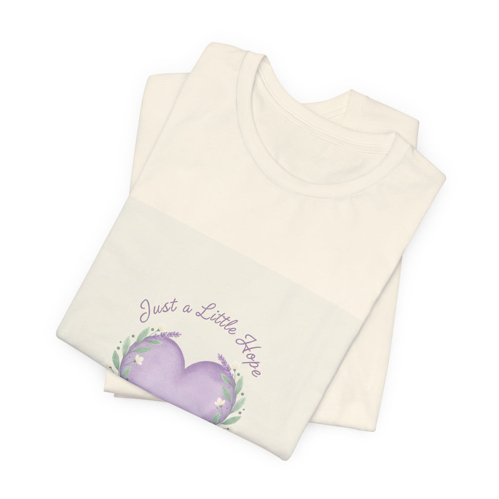 Just a Little Hope Tee | encouraging shirt, uplifting slogan tee