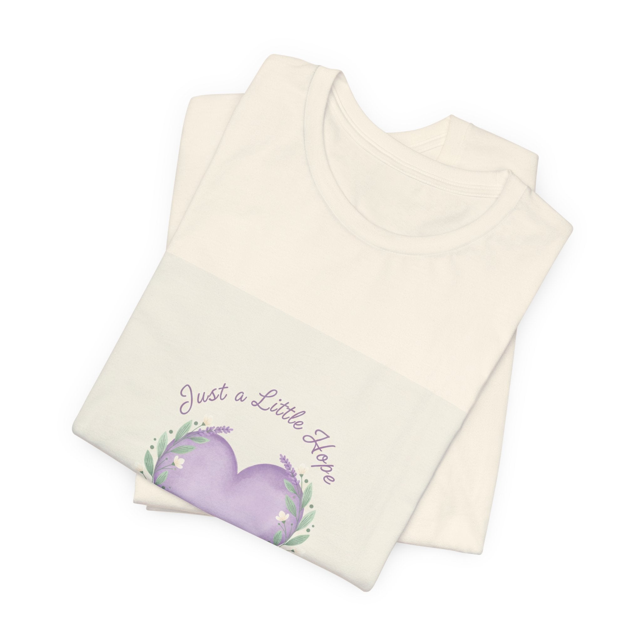 Just a Little Hope Tee | encouraging shirt, uplifting slogan tee